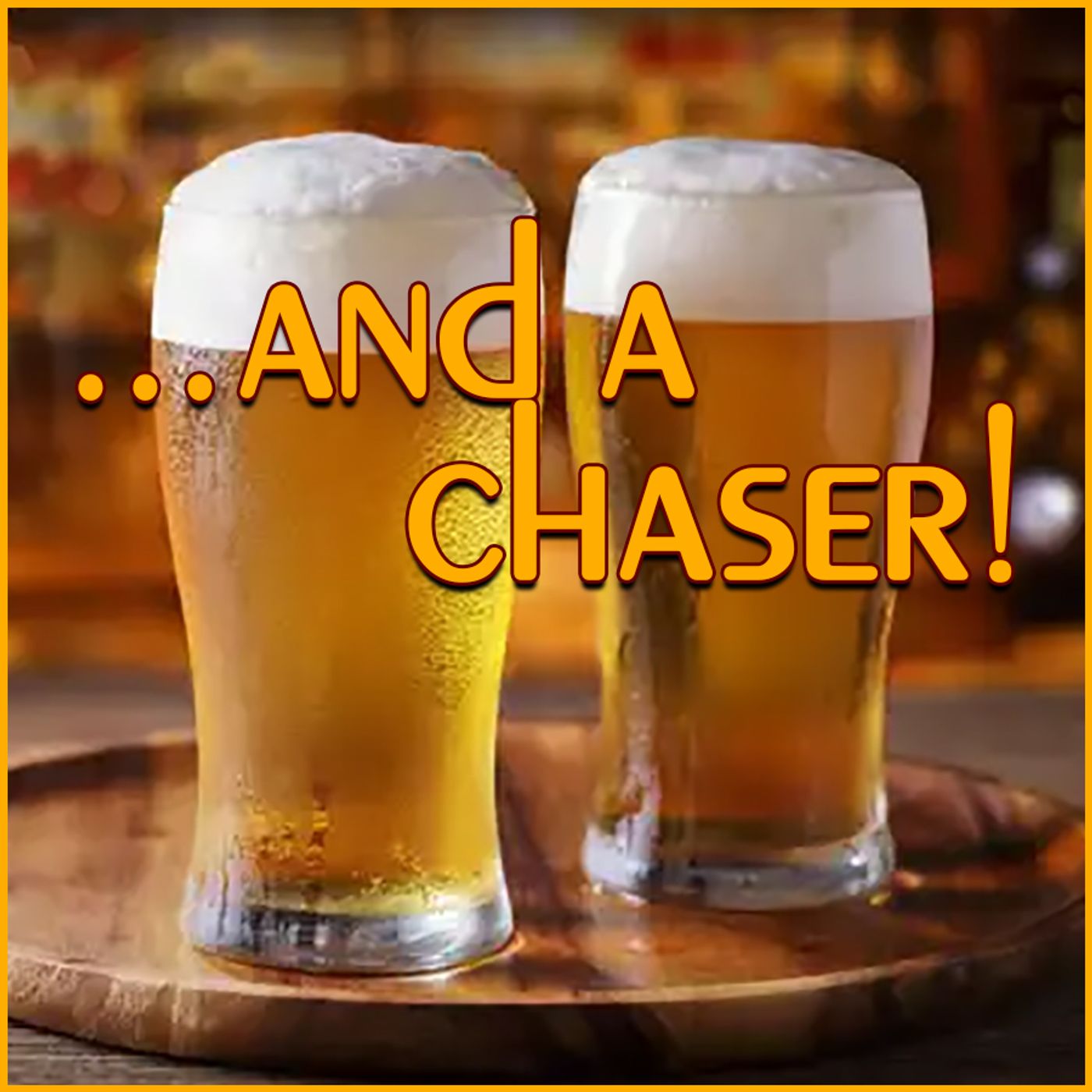 And A Chaser