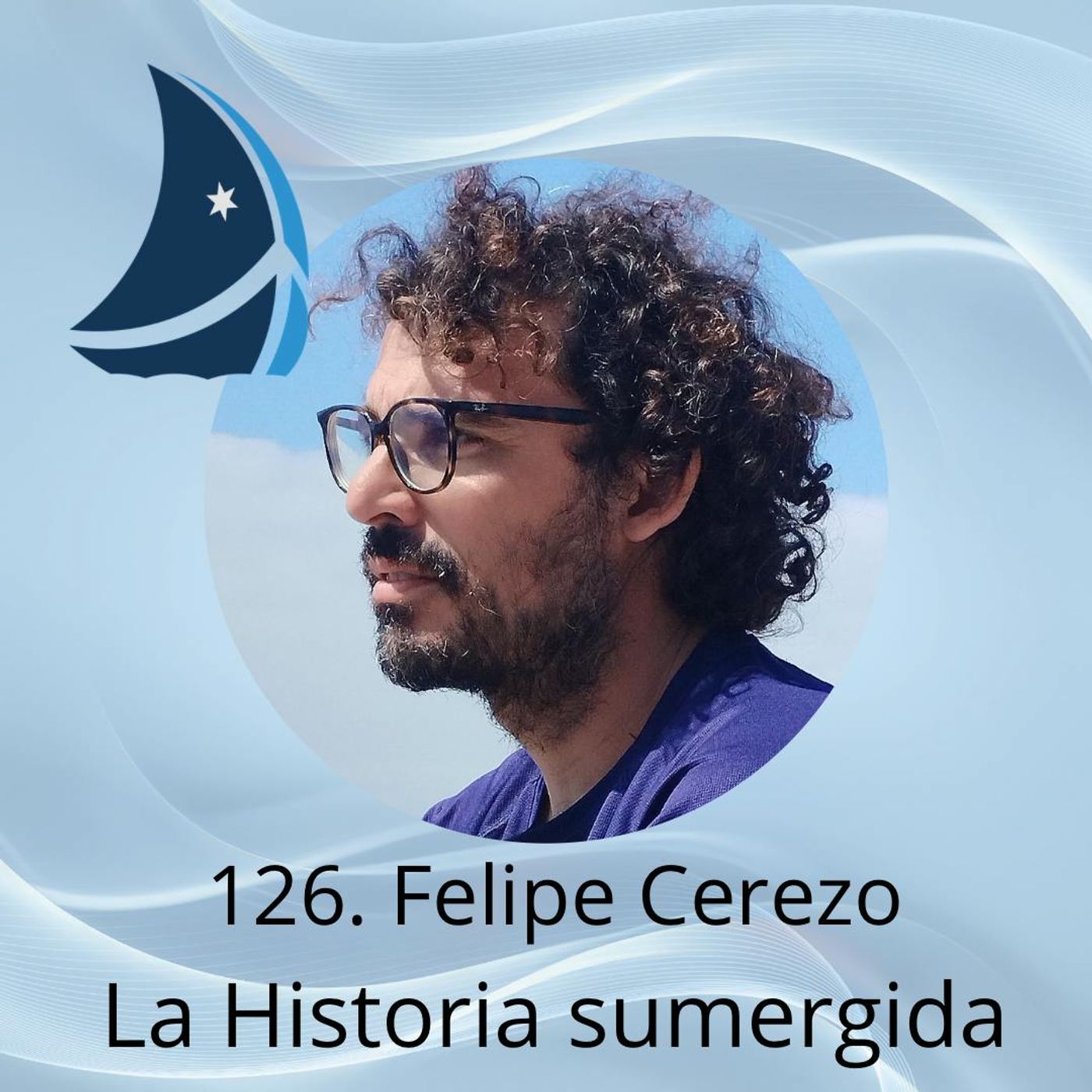 126. Felipe Cerezo. La Historia sumergida. episode artwork