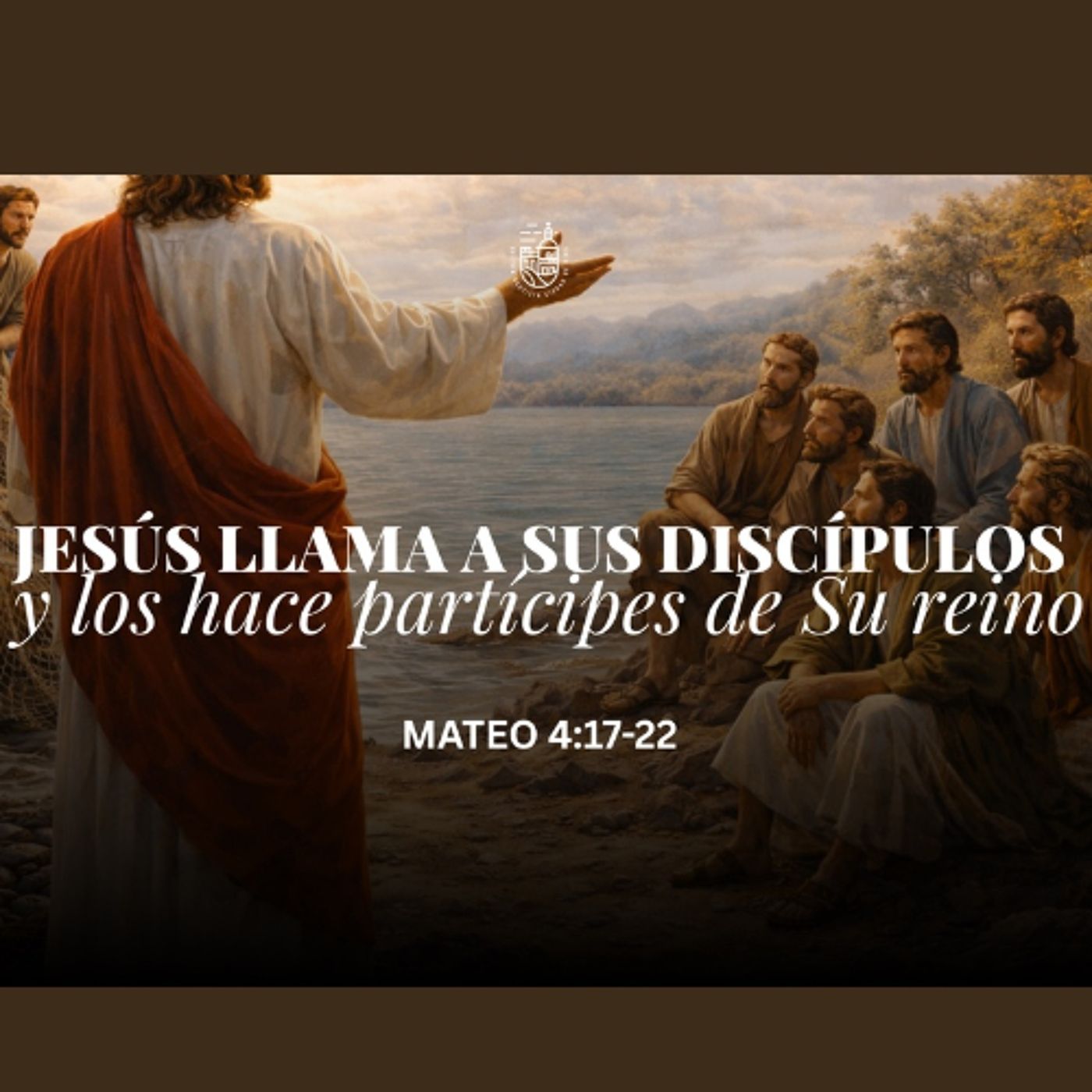 Jesús Llama A Sus Discípulos Y Los Hace Partícipes De Su Reino episode artwork
