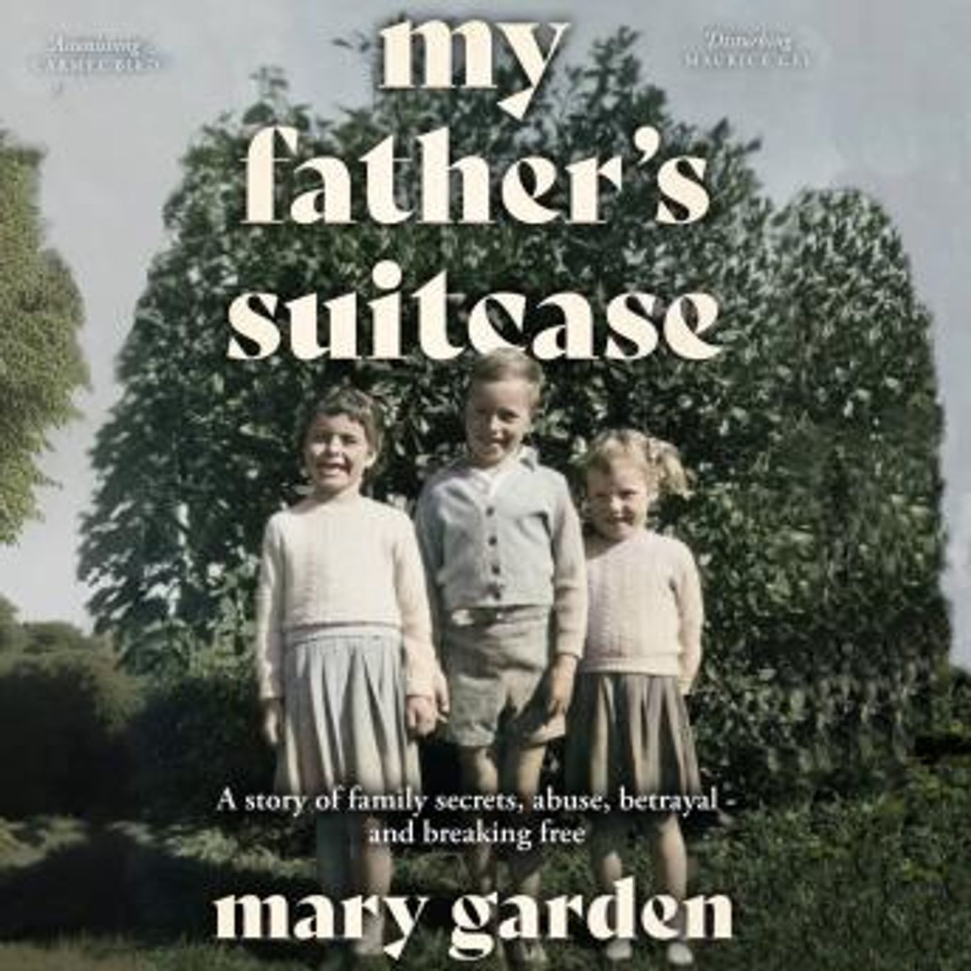 My Father's Suitcase: A story of family secrets, abuse, betrayal - and breaking free by Mary Garden episode artwork