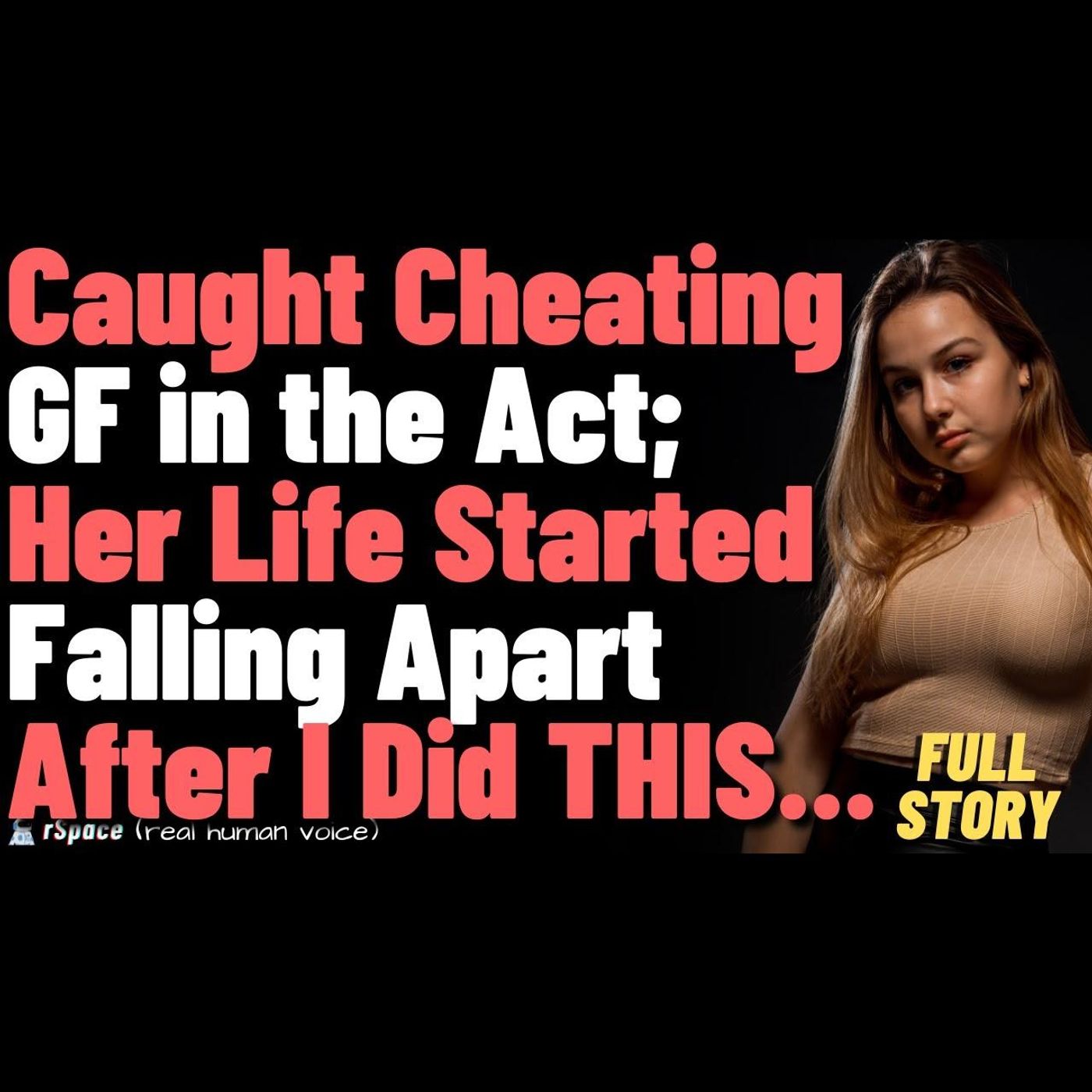 Caught Cheating GF in the Act; Her Life Started Falling Apart After I Did This... episode artwork