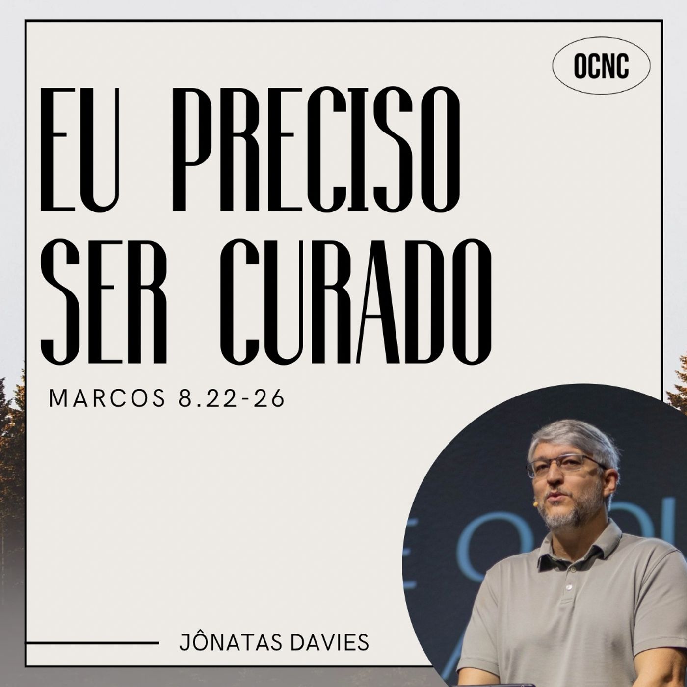 EU PRECISO SER CURADO - Mc 8.22-26 | Jônatas Davies episode artwork