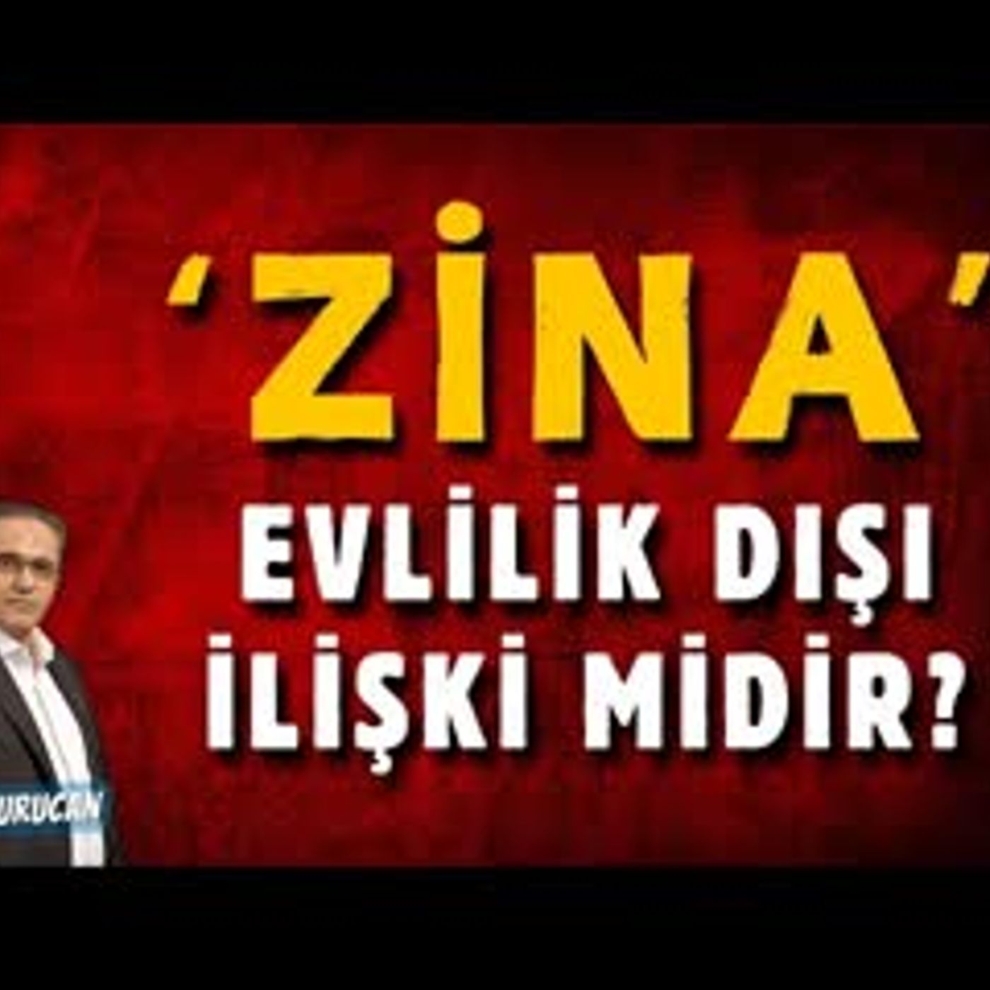 Zina Evlilik Dışı İlişki midir    AHMET KURUCAN episode artwork