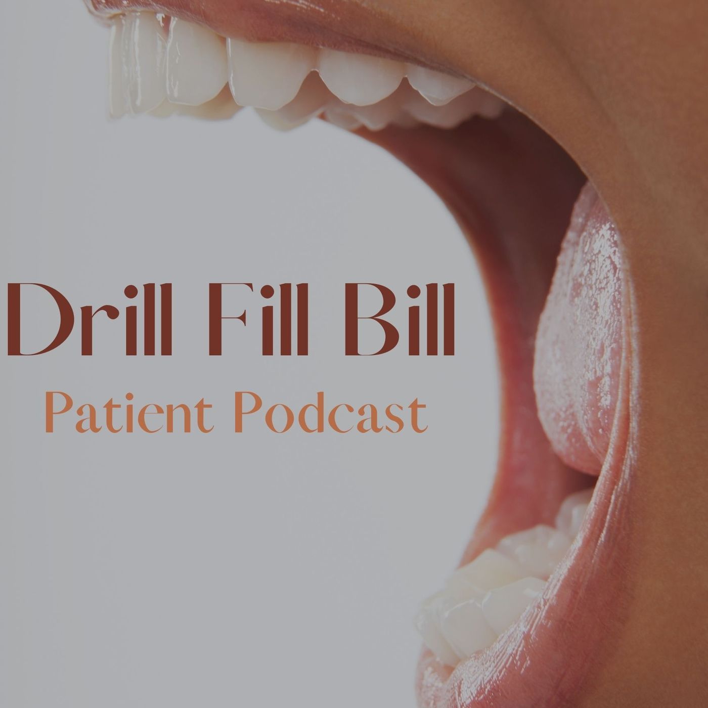 Drill Fill Bill Patient Podcast