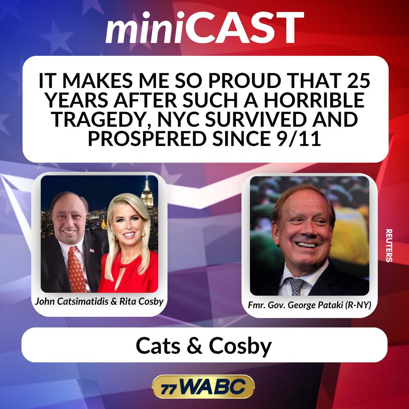 George Pataki: It Makes Me So Proud That 25 Years After Such a Horrible Tragedy, Nyc Survived and Prospered Since 9/11 episode artwork