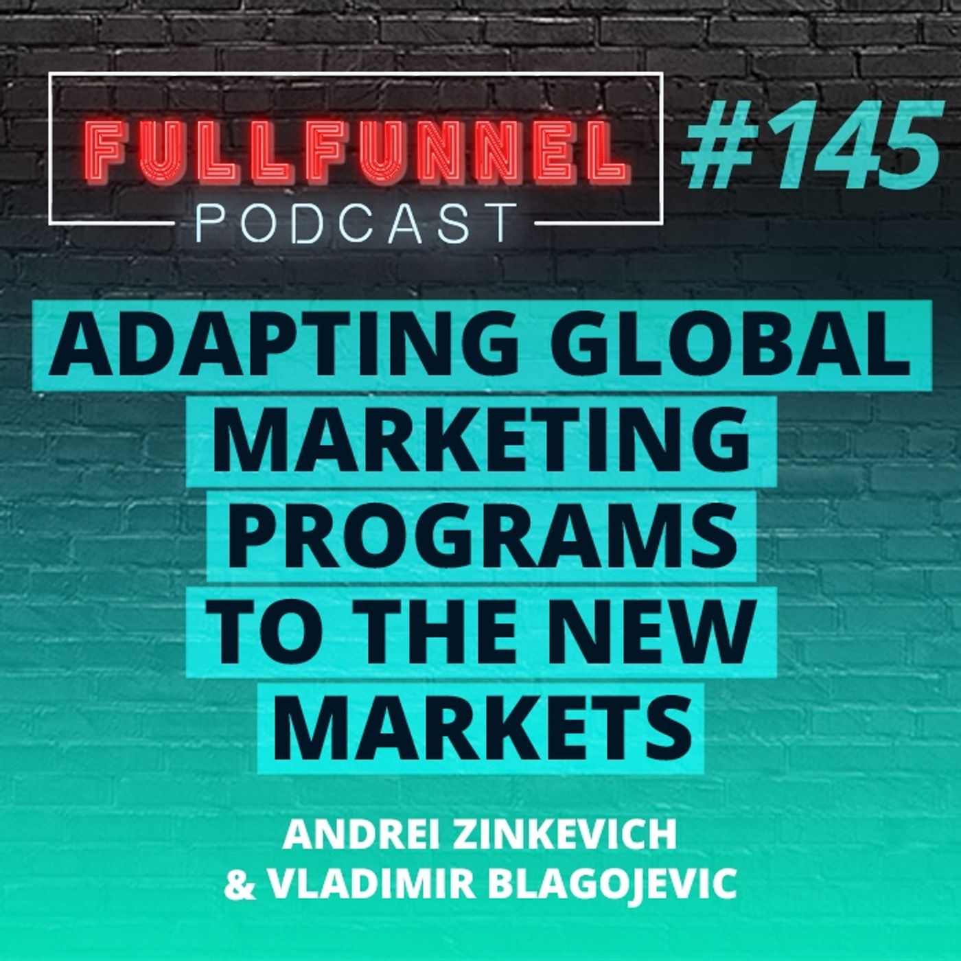 Episode 145: Adapting Global Marketing Programs To The New Markets and Segments with Andrei & Vladimir