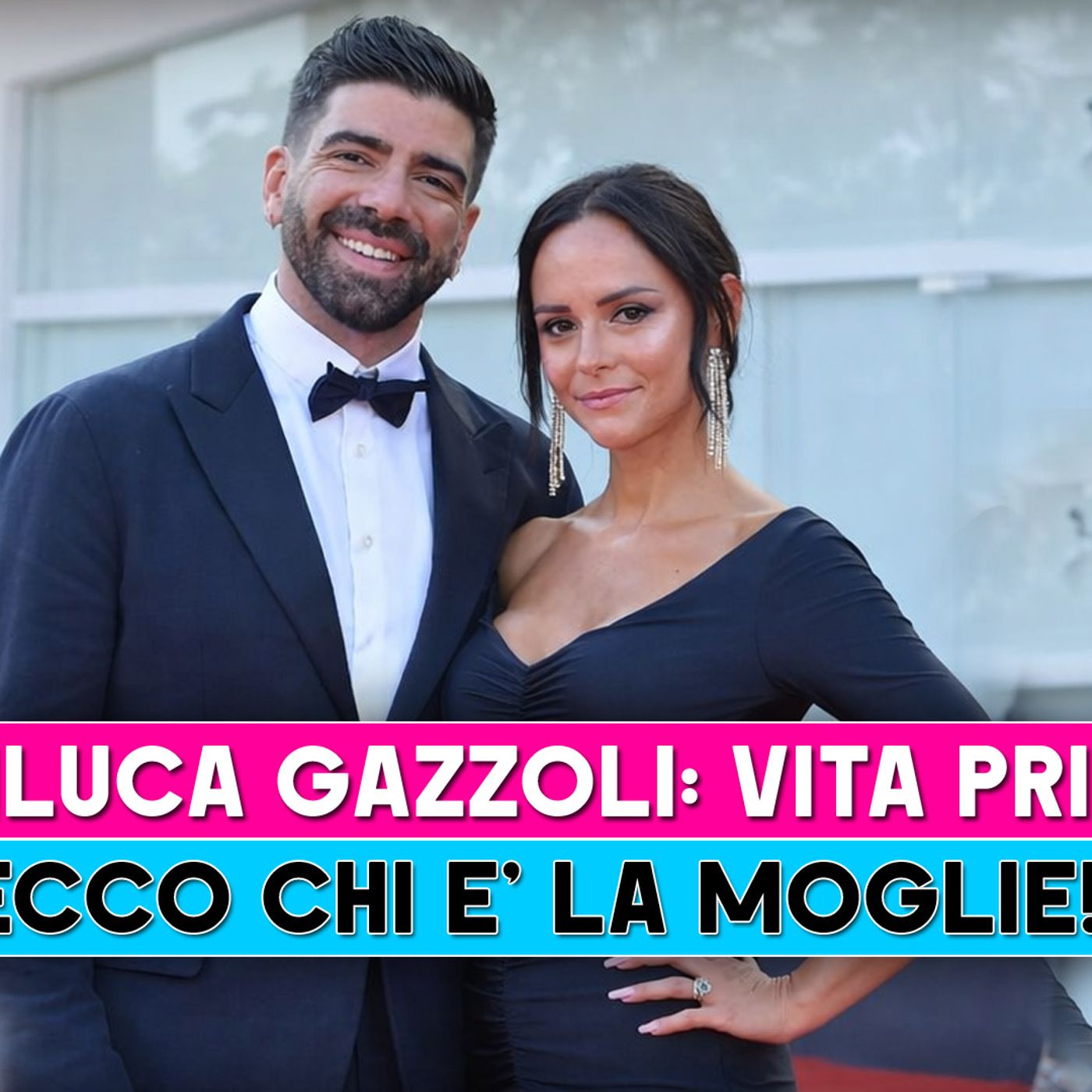 Gianluca Gazzoli, Vita Privata: Ecco Chi E' la Moglie! Gianluca Gazzoli, Vita Privata: Ecco Chi E' la Moglie!