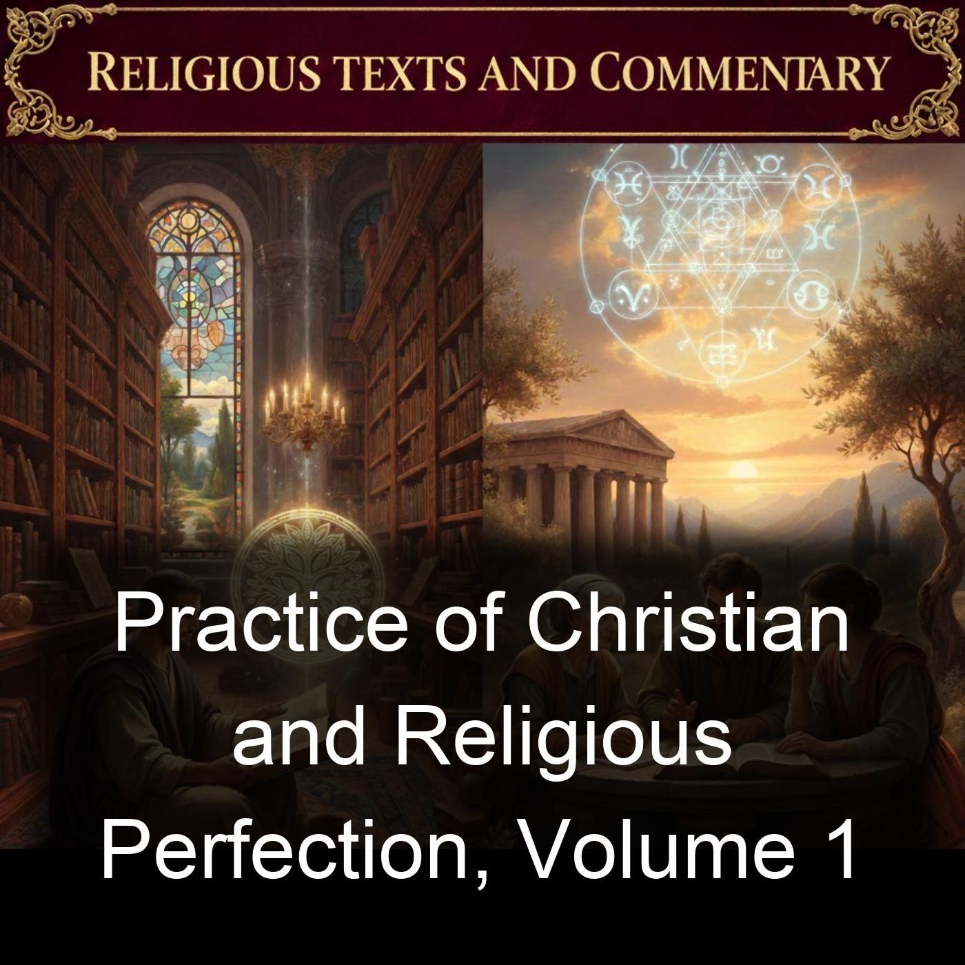 Practice of Christian and Religious Perfection, Volume 1