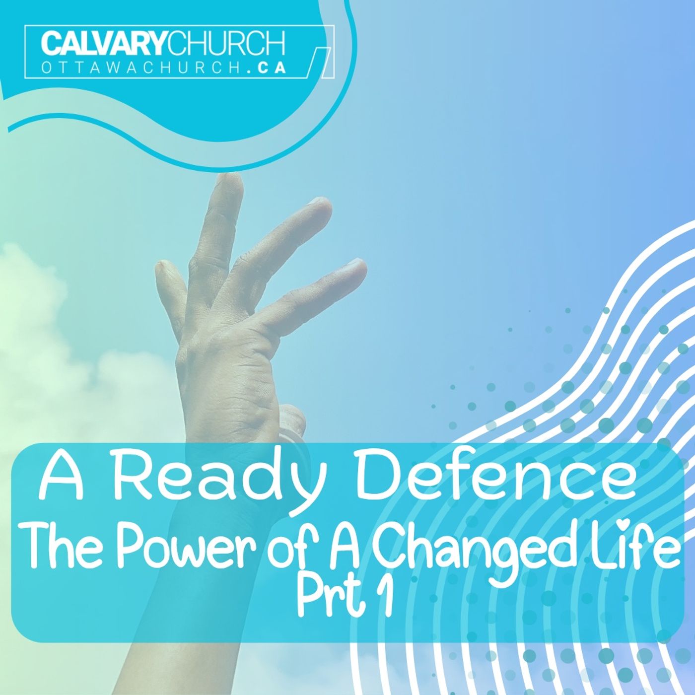 A Ready Defence: The Power of A Changed Life- Prt 1