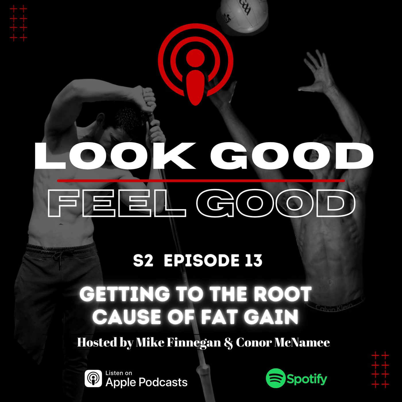 The Look Good, Feel Good, Podcast