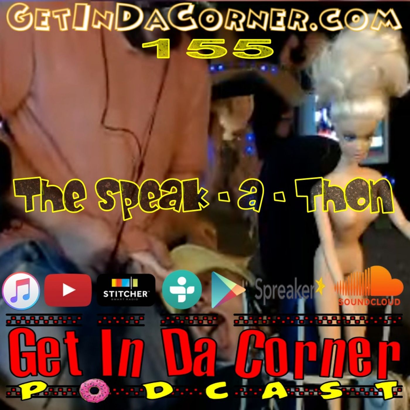 The Speak -a- Thon  -  Get In Da Corner podcast 155 episode artwork