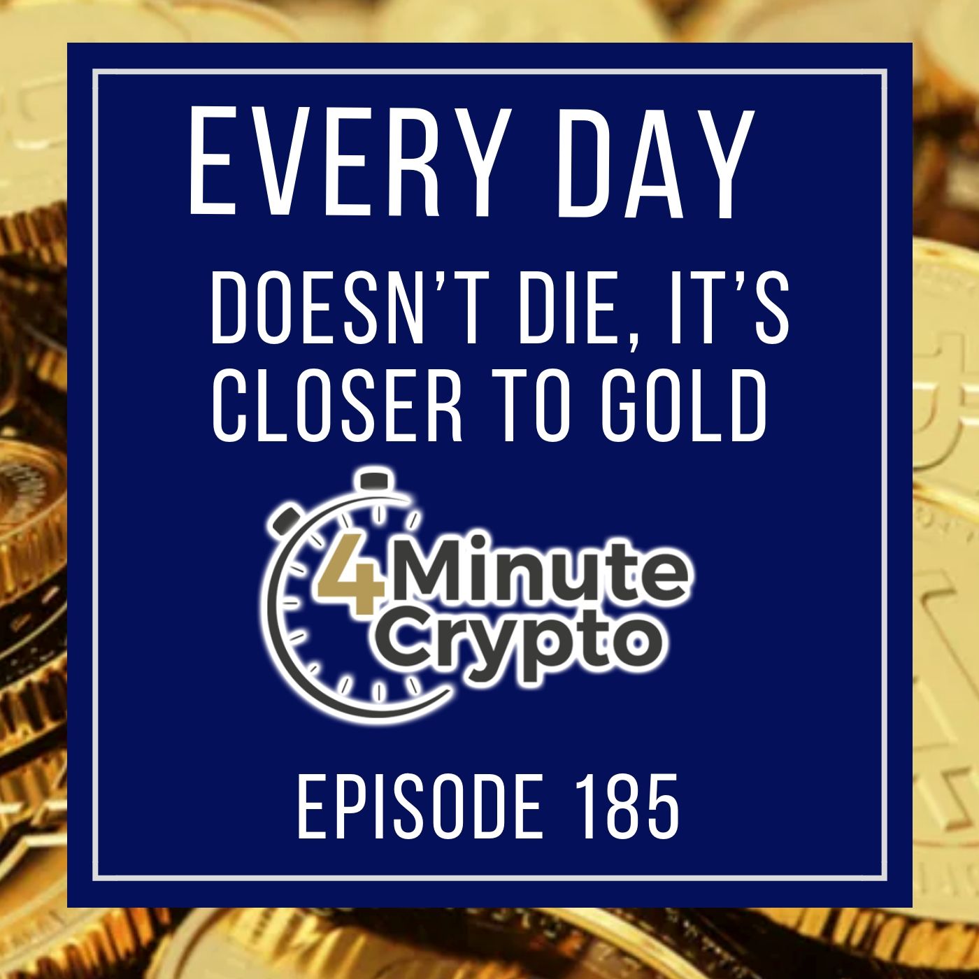 Every Day Bitcoin Doesn’t Die, It’s Closer to Becoming Digital Gold episode artwork