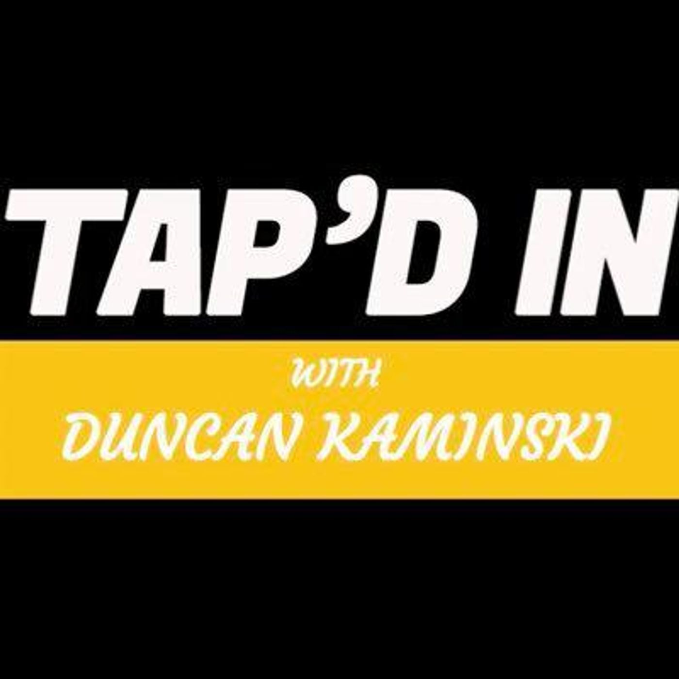 Tap\'d In with Duncan Kaminski