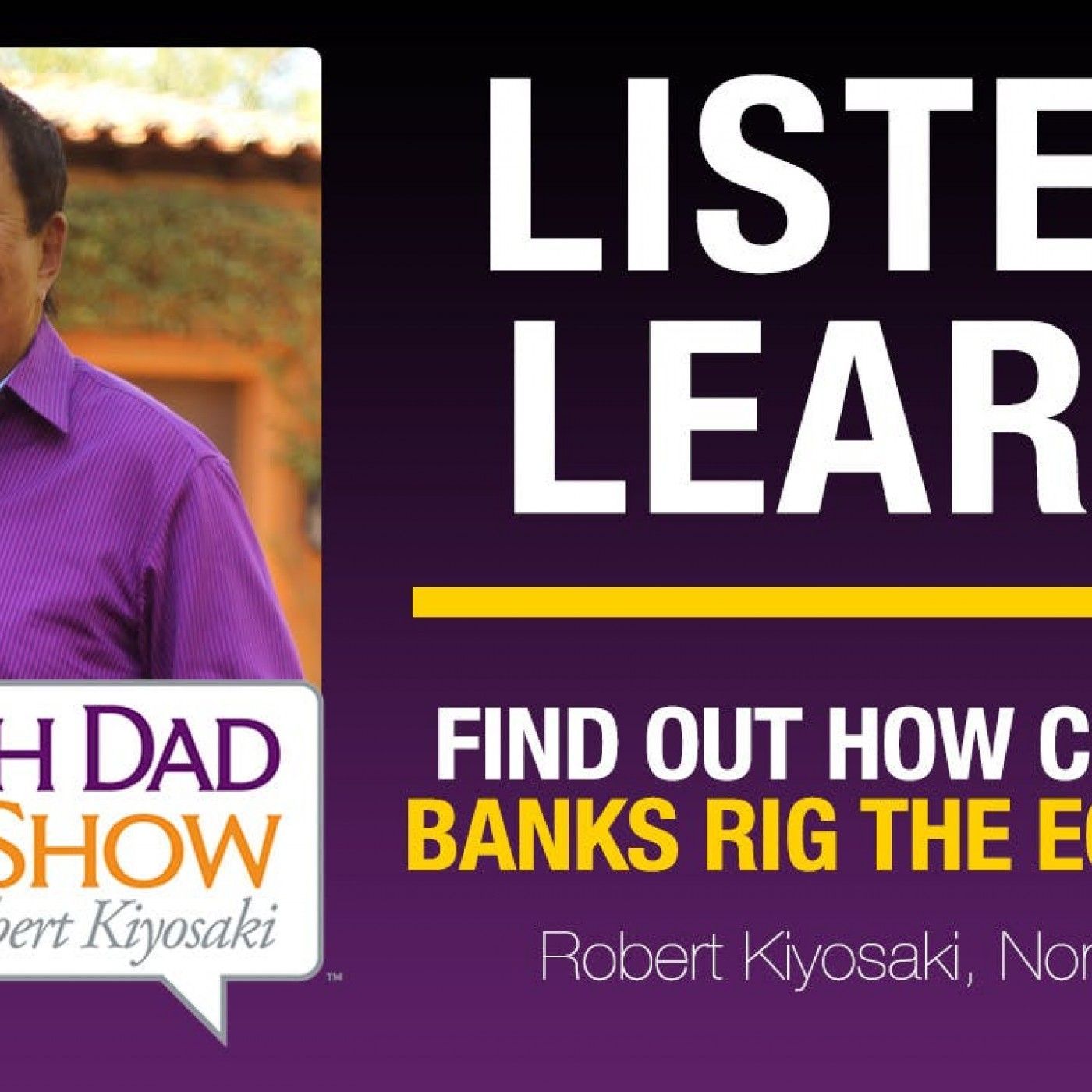 Rich Dad Radio Show: In-Your-Face Advice on Investing, Personal Finance, & Starting a Business