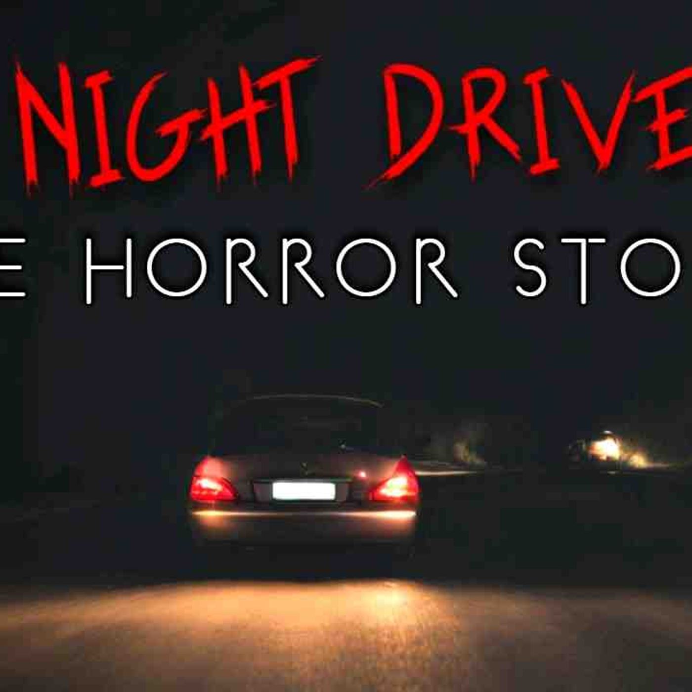 3 True Disturbing Night Drive Horror Stories