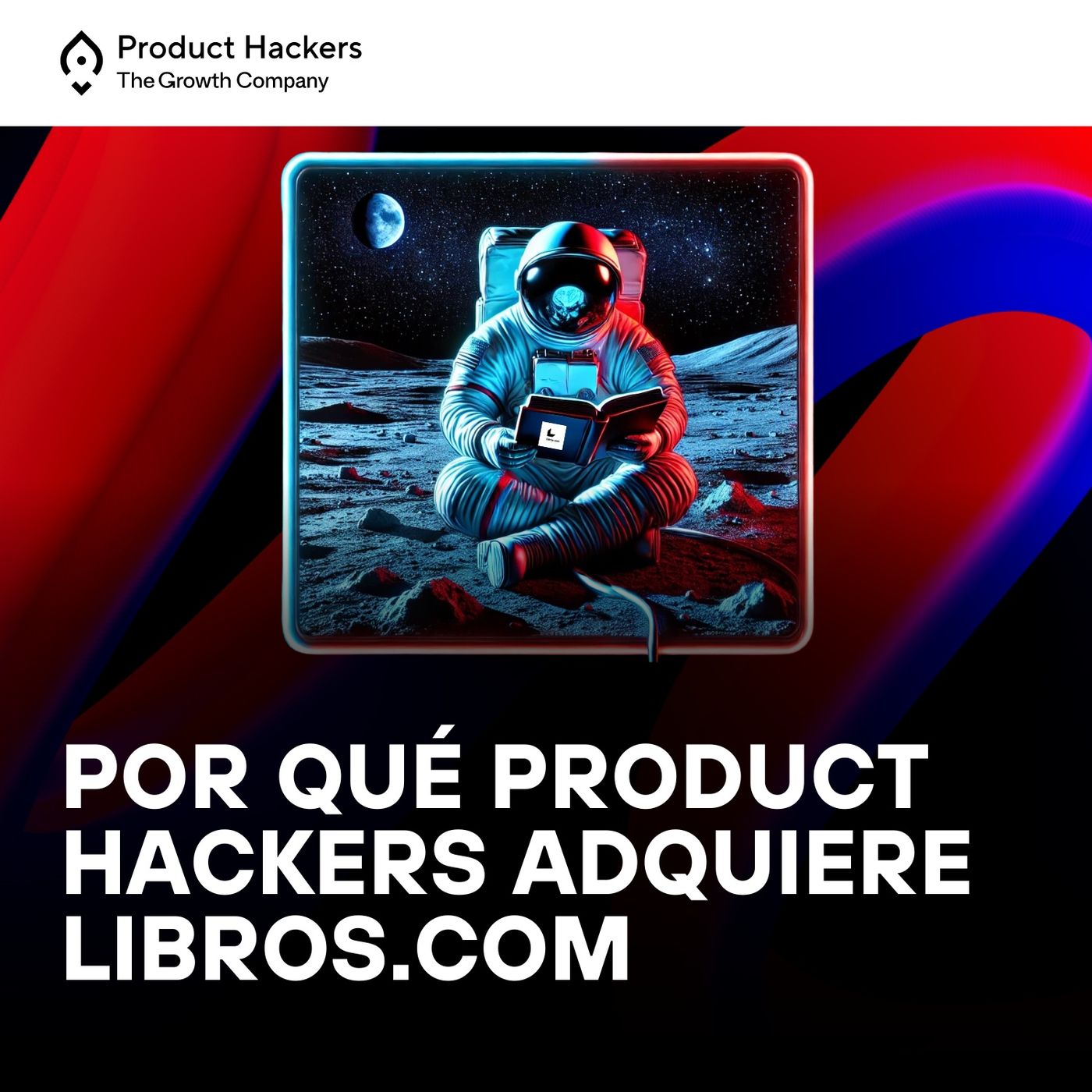 Escalar con una editorial: por qué Product Hackers adquiere Libros.com con Roberto Pérez