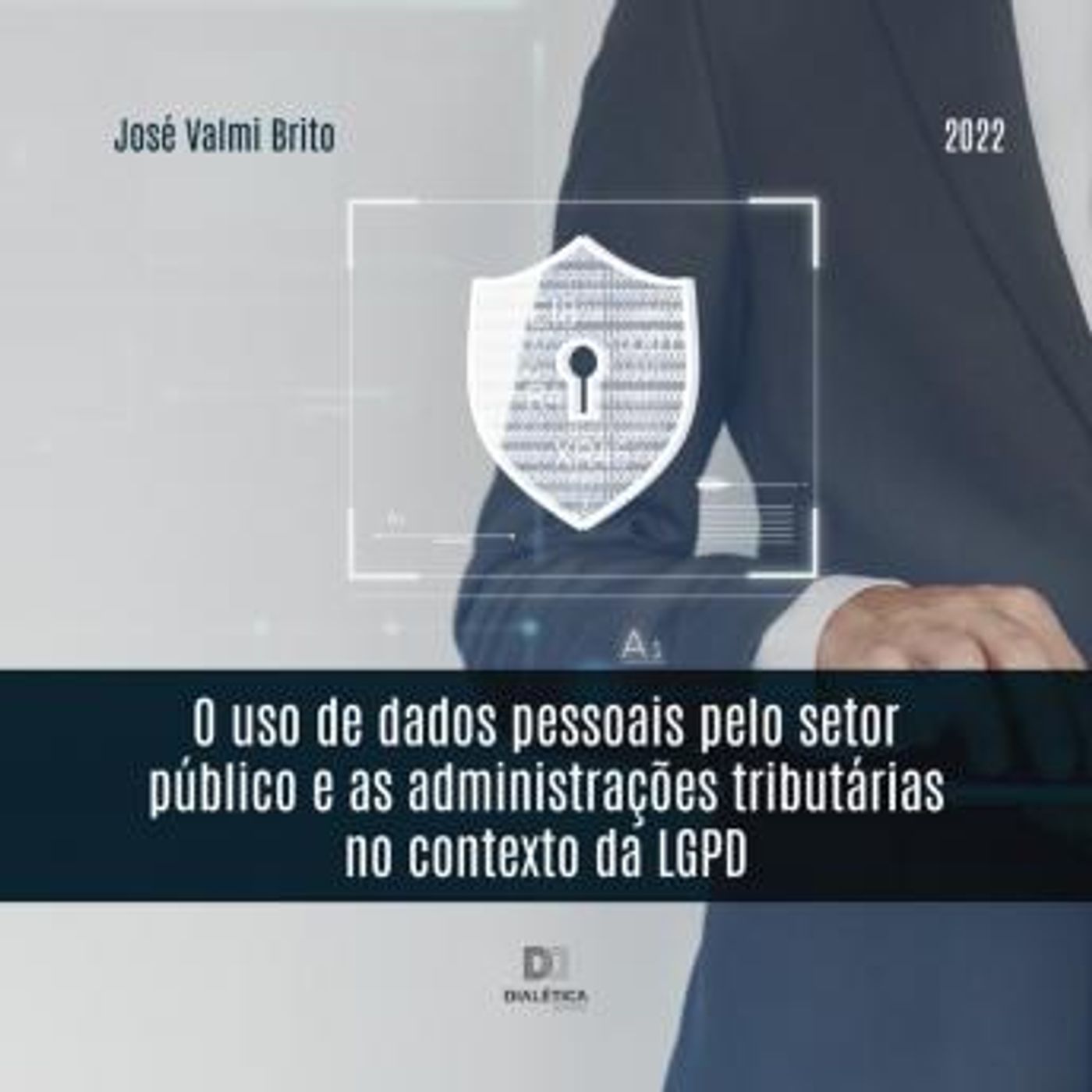 [Portuguese] - O uso de dados pessoais pelo setor público e as administrações tributárias no contexto da LGPD by José Valmi Brito episode artwork