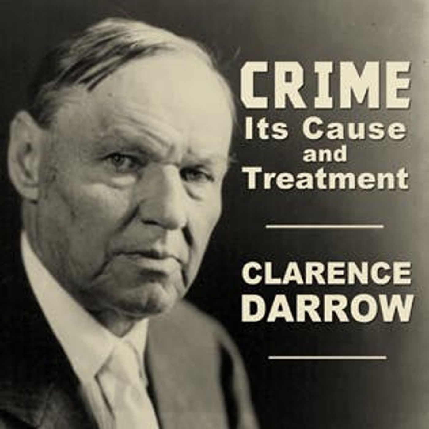 Crime, Its Cause and Treatment by Clarence Darrow ~ Full Audiobook [philosophy]