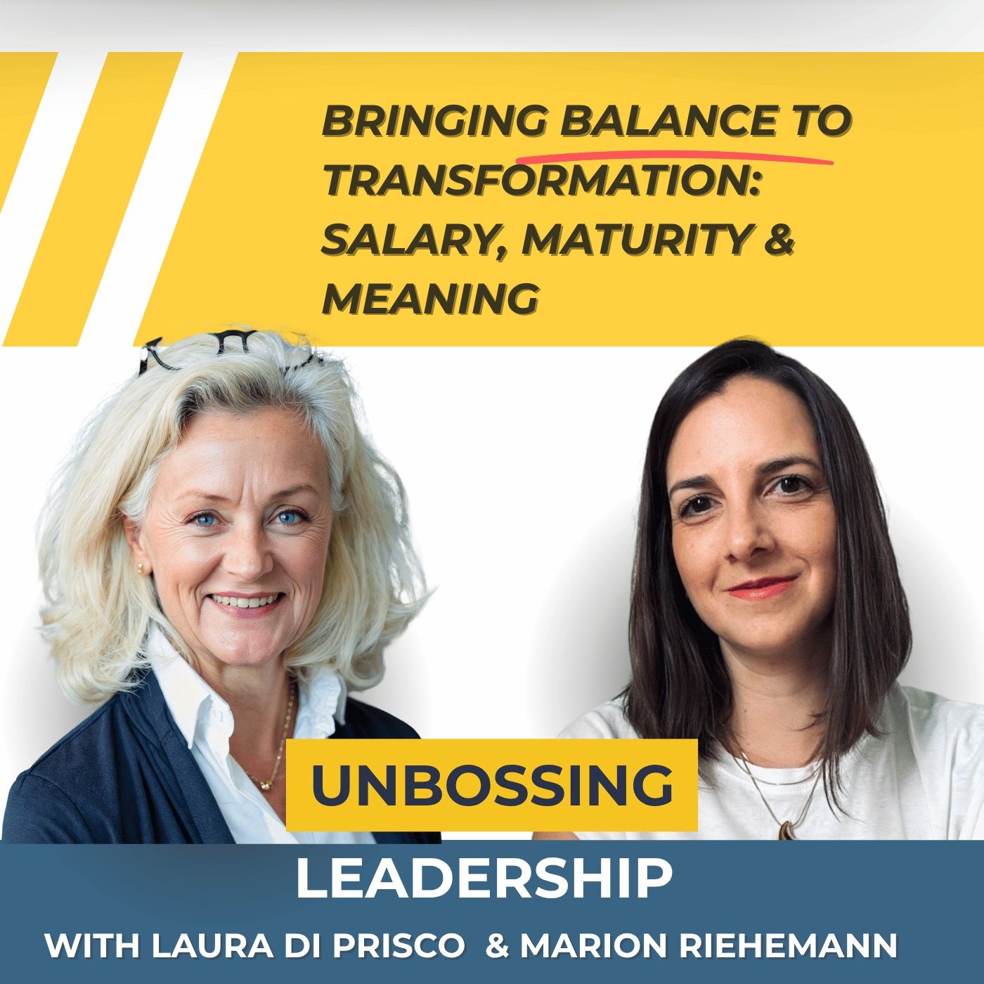 Unbossing Leadership with Laura Di Prisco – Bringing Balance to Transformation: Salary, Maturity & Meaning