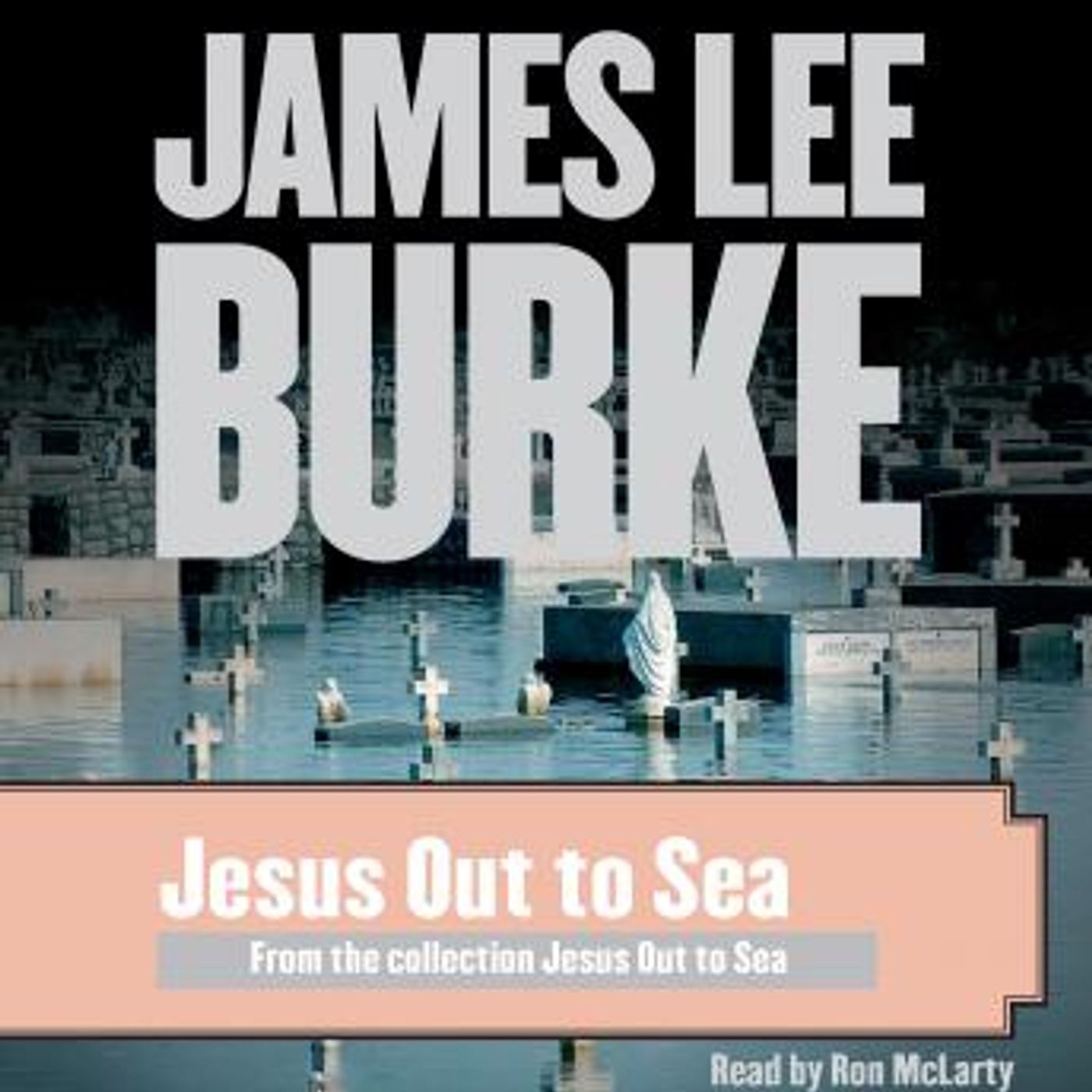 Jesus Out to Sea by James Lee Burke episode artwork