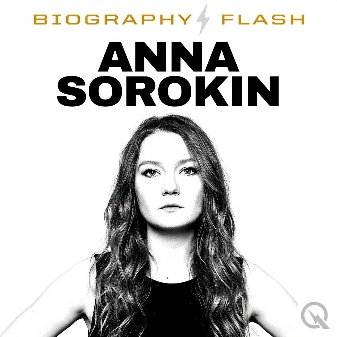 Biography Flash Anna Sorokin aka Anna Delvey In a Hush Phase While Her Fake Heiress Legend Does the Talking