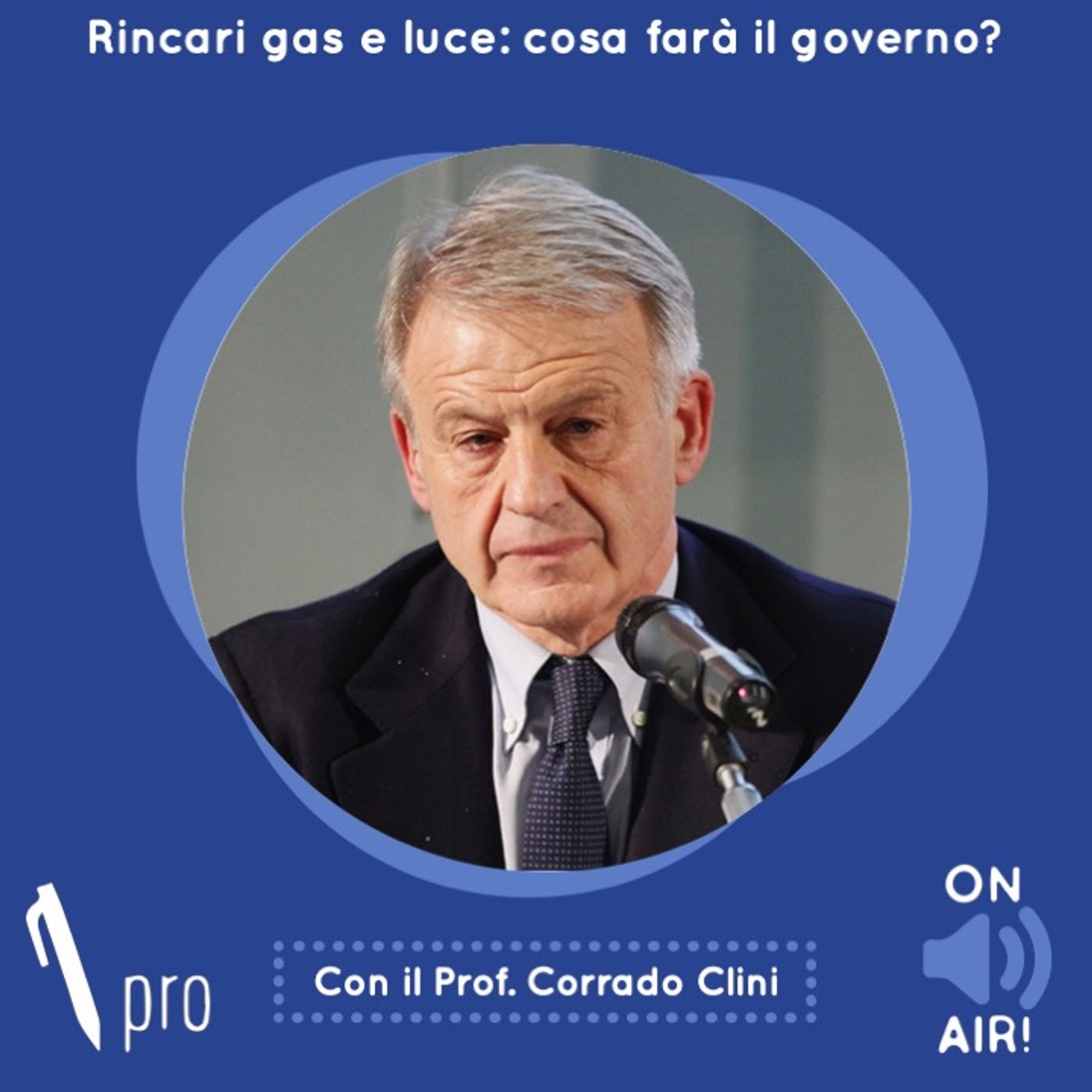 Ep. 16 - Evitare il rincaro in bolletta: quali strade per il governo? Con il Prof. Corrado Clini episode artwork