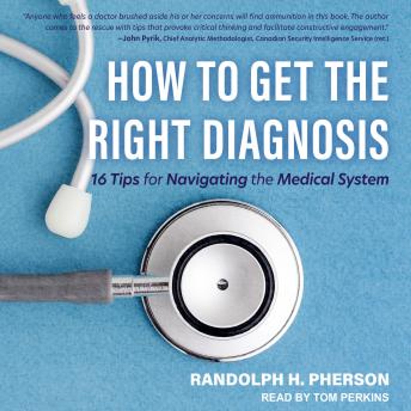How to Get the Right Diagnosis: 16 Tips for Navigating the Medical System by Randolph H. Pherson episode artwork