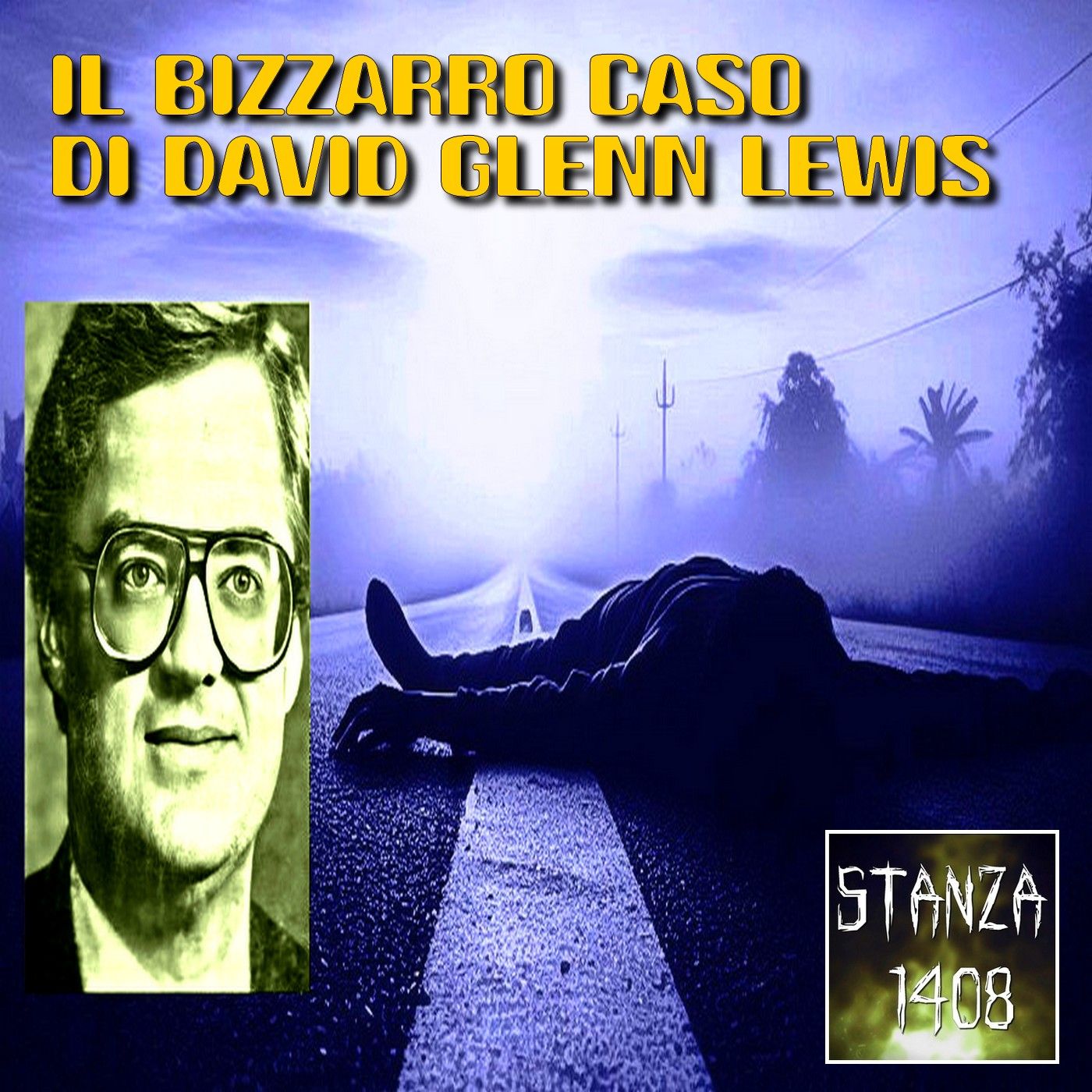 IL BIZZARRO CASO DI DAVID GLENN LEWIS (Stanza 1408 Podcast) episode artwork