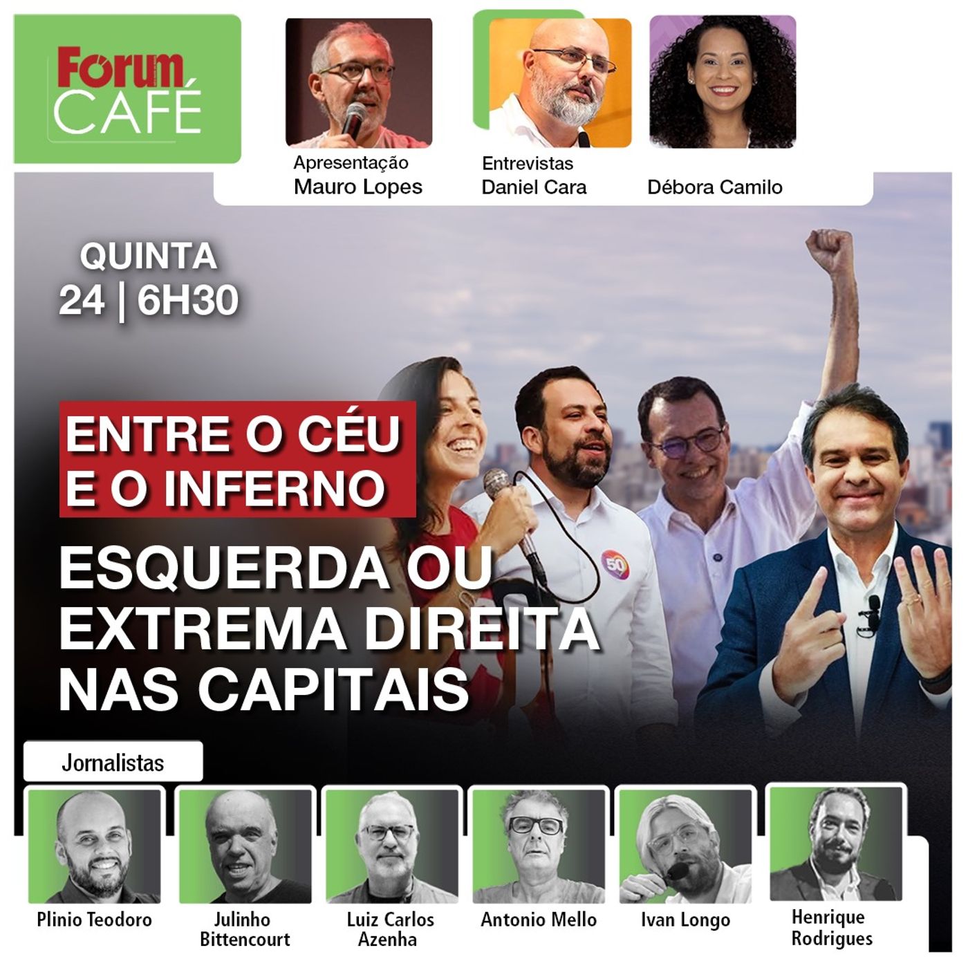 ENTRE O  CÉU E O INFERNO: esquerda ou extrema direita nas capitais  | Fórum Café | 24.10