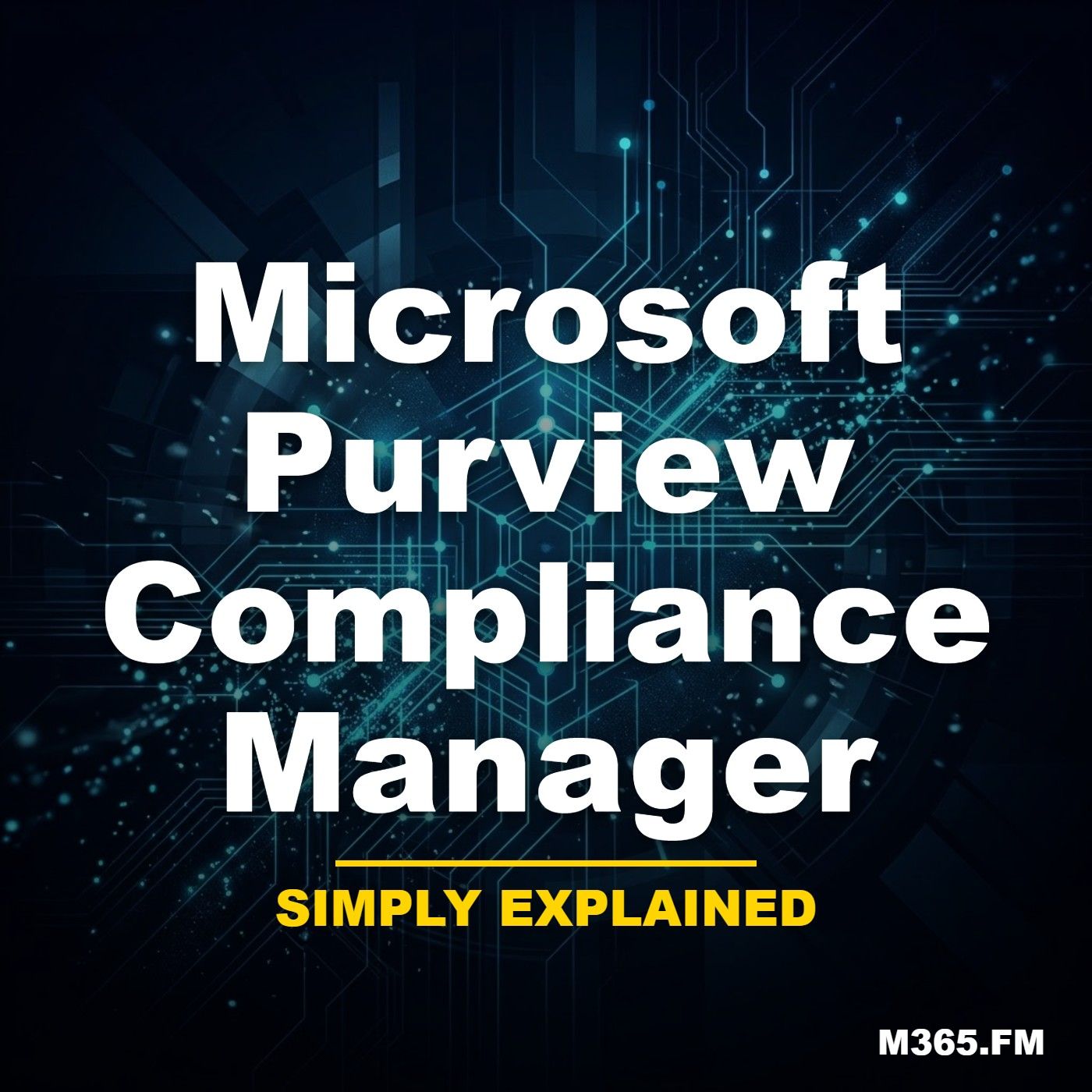 Microsoft Purview Compliance Manager - Simply Explained
