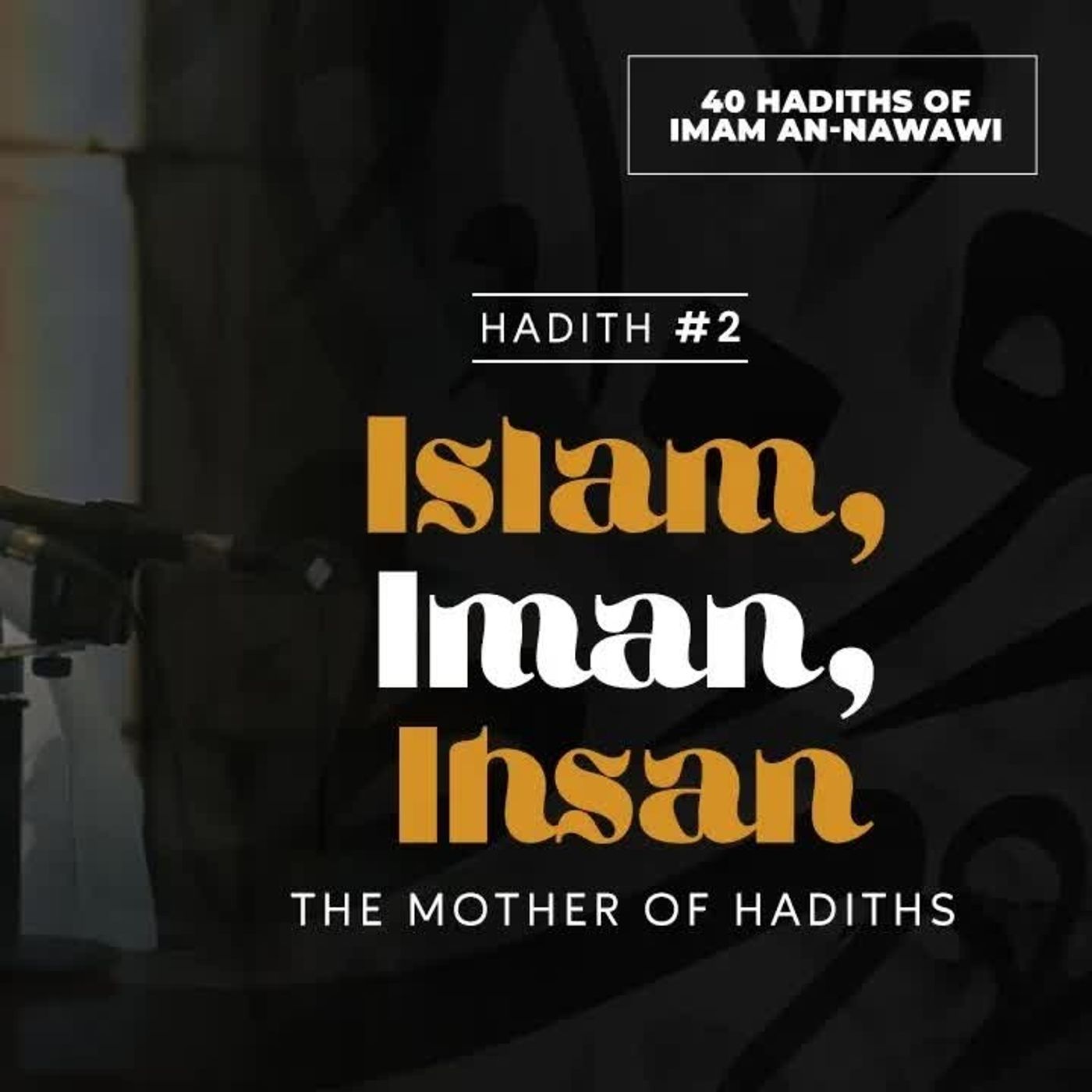 02 - Islam, Iman, Ihsan (1⧸3)