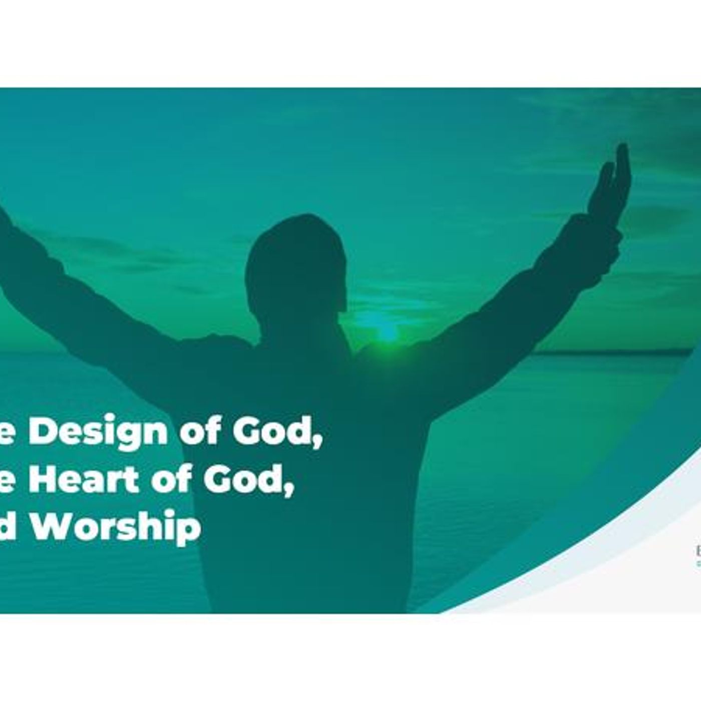 The Design of God, The Heart of God, and Worship episode artwork