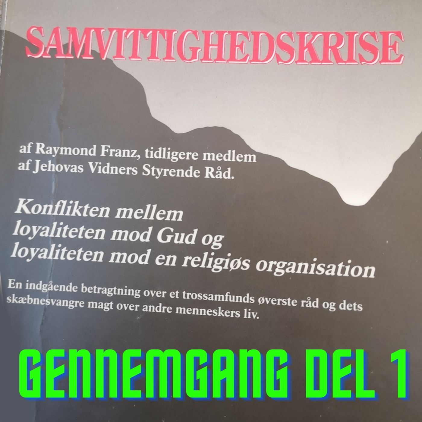 #101 Samvittighedskrise. Den farligste bog for Vagttårnsorganisationen.