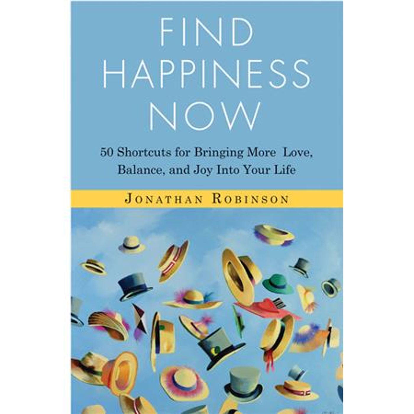 Jonathan Robinson: Find Happiness Now
