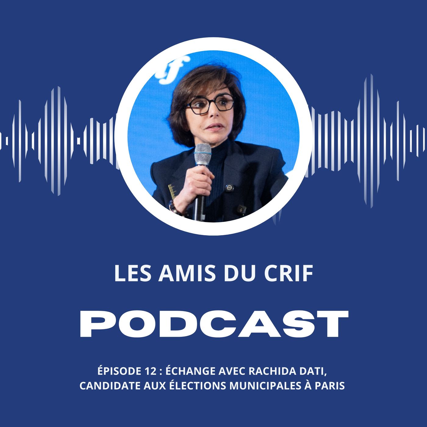 Épisode 12 : Échange avec Rachida Dati, candidate aux élections municipales à Paris
