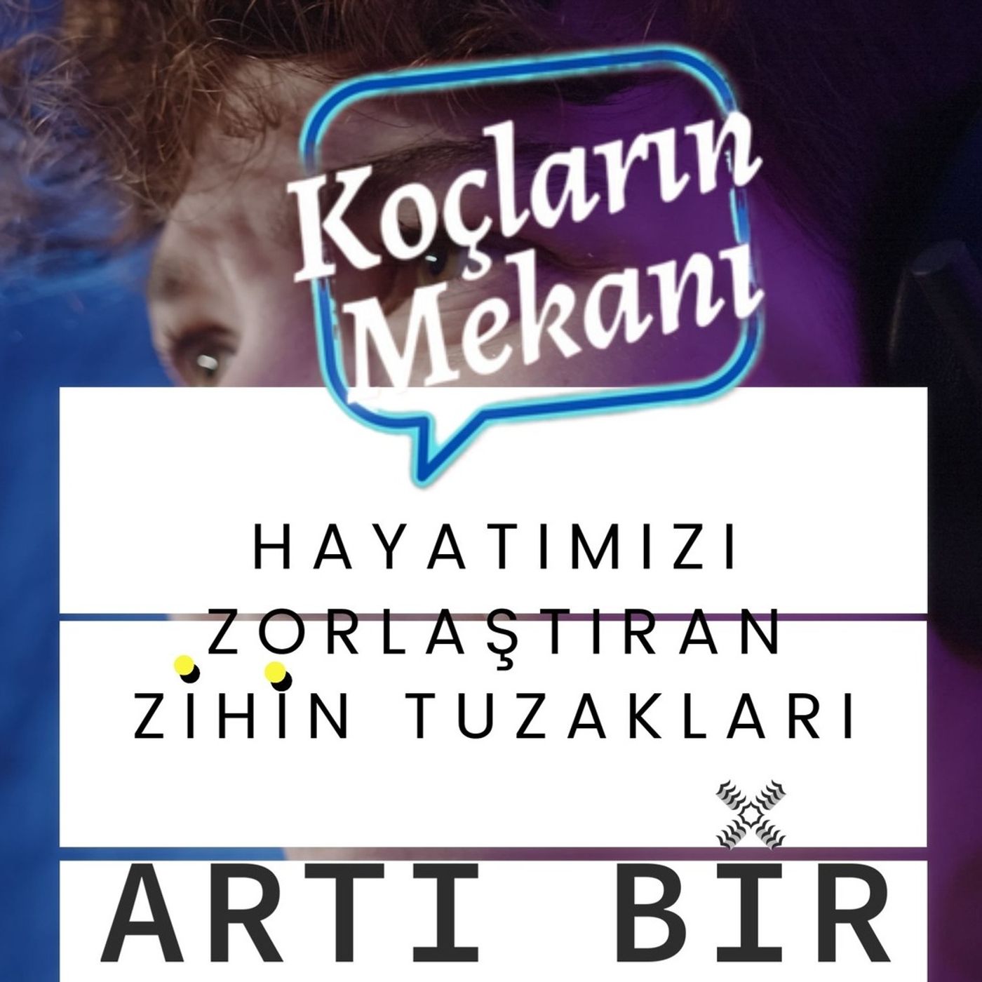 Hayatimizi zorlastiran zihin tuzaklari episode artwork