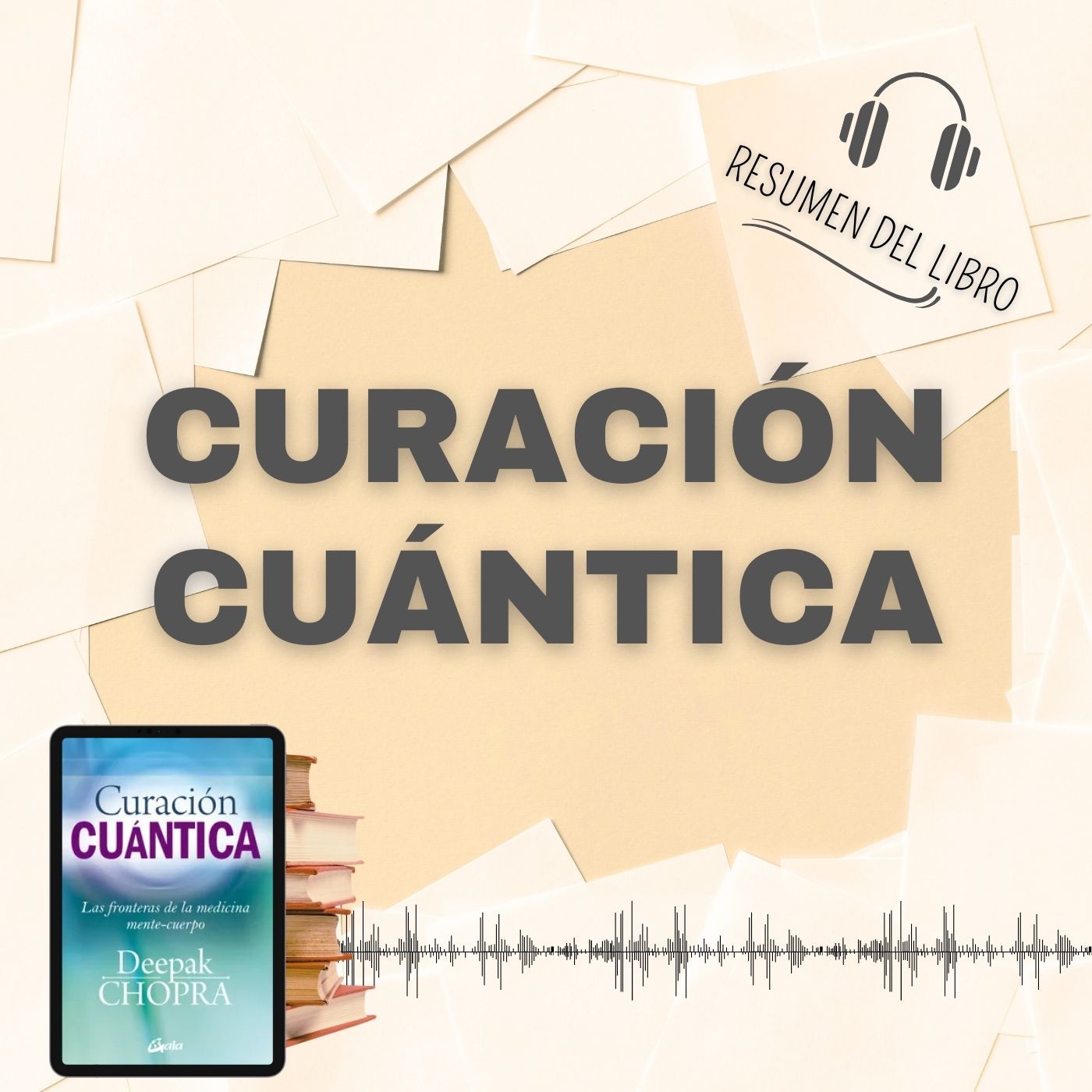 CURACIÓN CUÁNTICA 📗 Resumen del Libro - Ideas Clave de DEEPAK CHOPRA (Baja tu PDF📥)