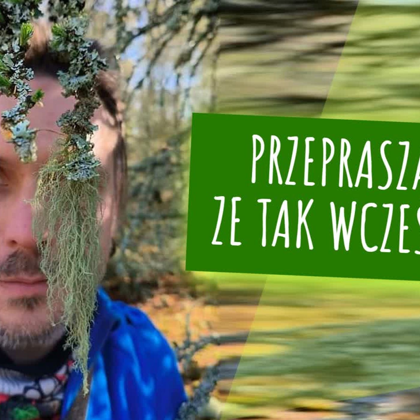 Przepraszam, że tak wcześnie