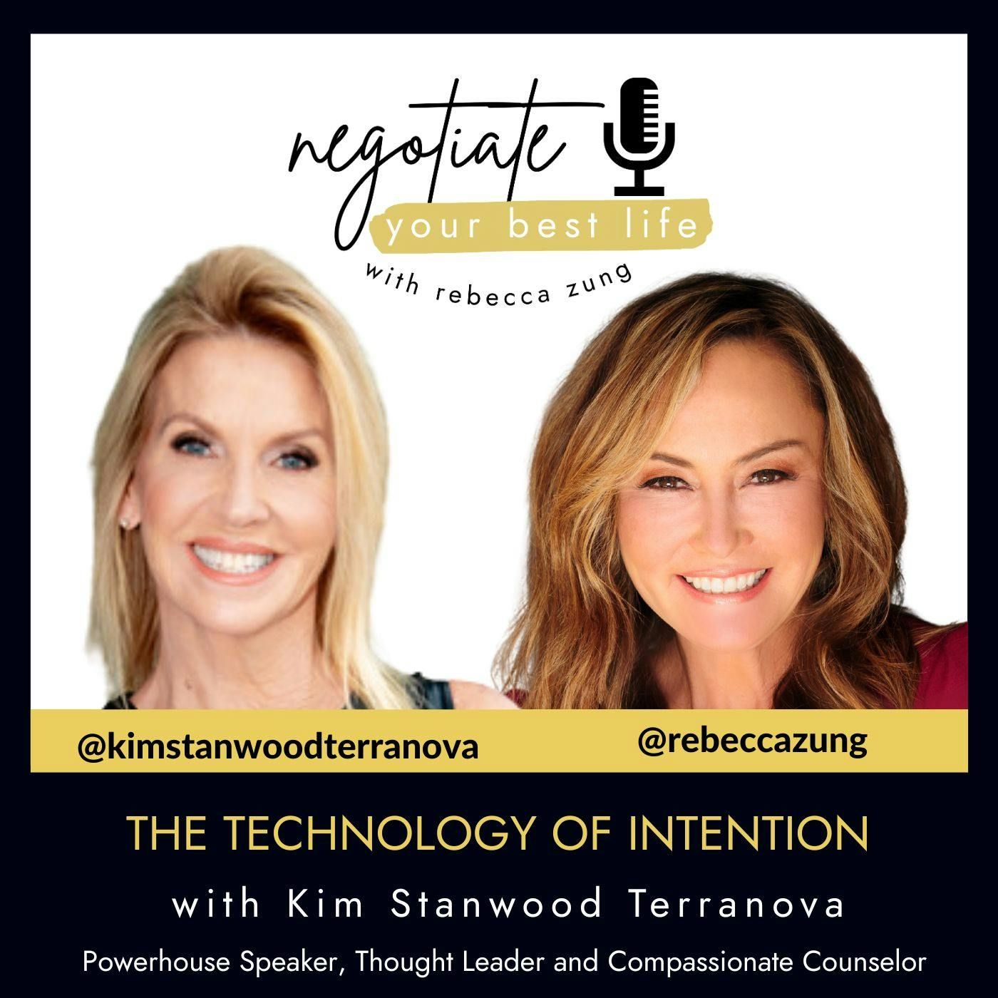 The Technology of Intention with Guest Kim Stanwood Terranova and Rebecca Zung on Negotiate Your Best Life #723