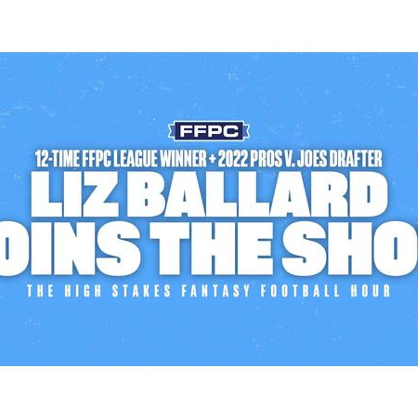 12-Time FFPC League Winner & 2022 Pros Vs. Joes Drafter Liz Ballard episode artwork