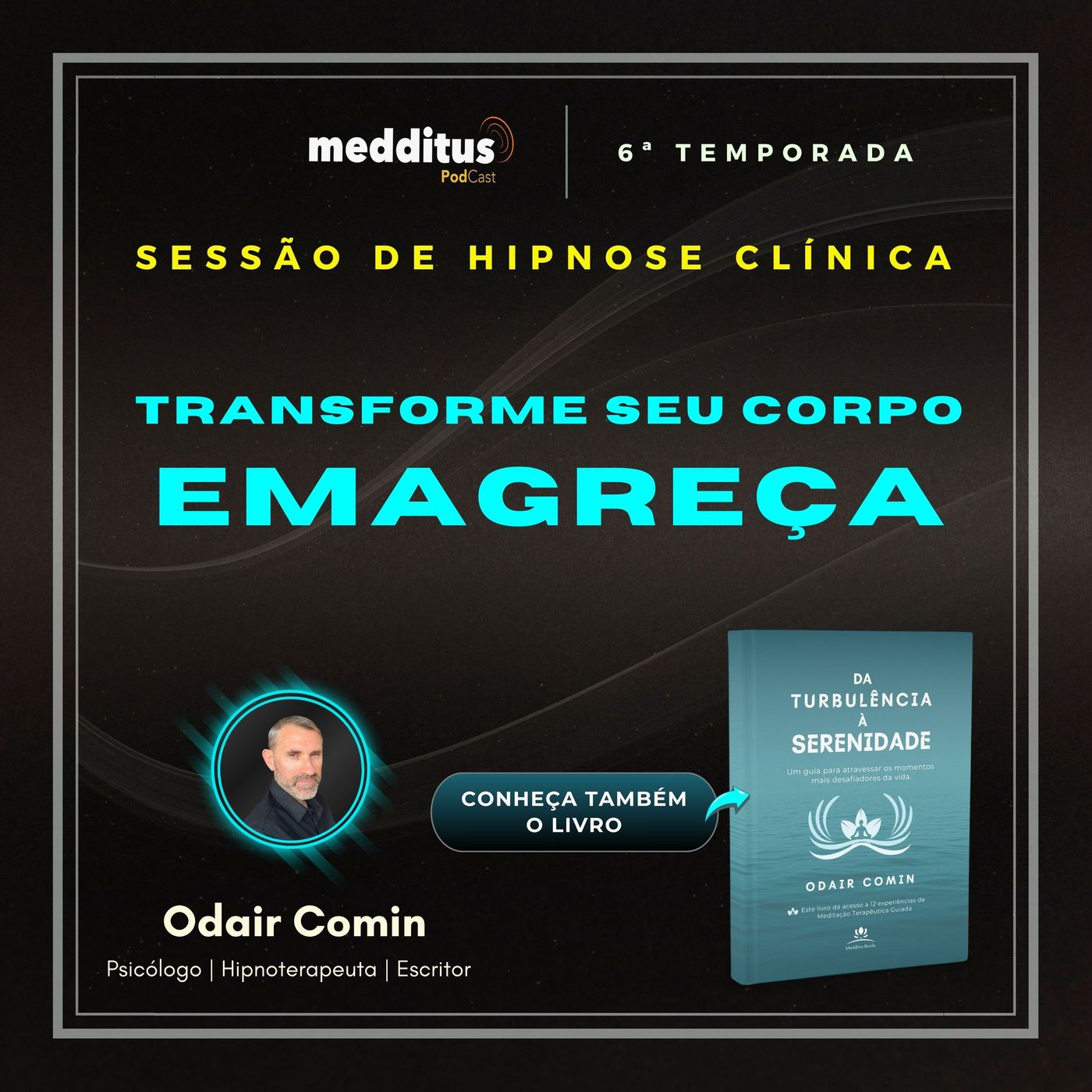 272 | Hipnose para Transformar Seus Pensamentos, Transformar Seu Corpo | Odair Comin