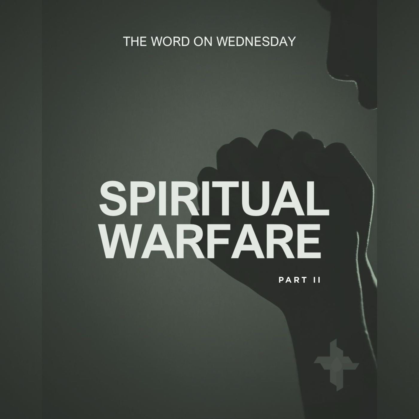 The Word On Wednesday: Episode 35: Spiritual Warfare II episode artwork