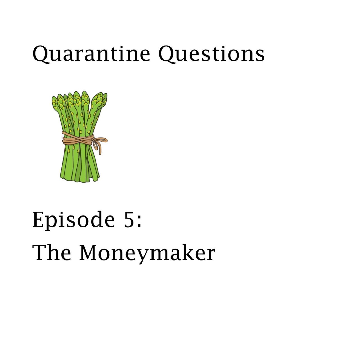 Episode 5: The Moneymaker