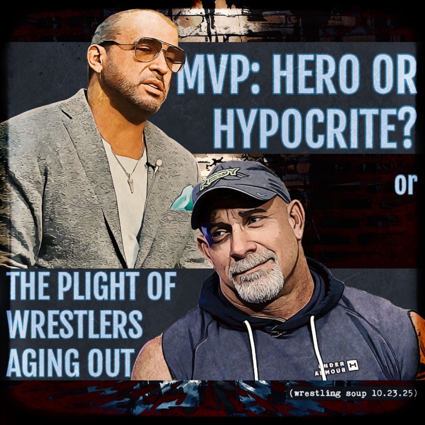 MVP: HERO OR HYPOCRITE? or THE PLIGHT OF WRESTLERS AGING OUT (Wrestling Soup 10.23.25)