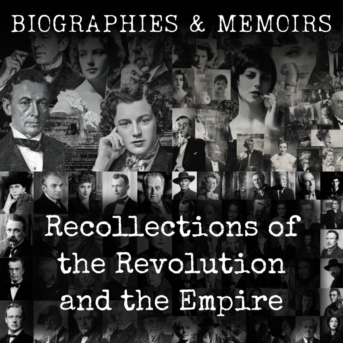 Recollections of the Revolution and the Empire