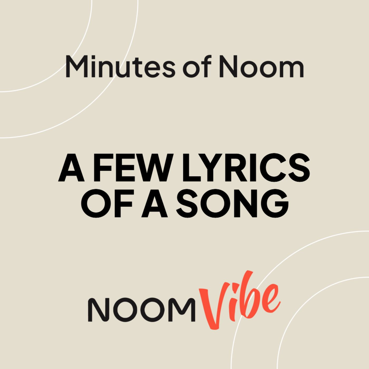 Minutes of Noom - Say a Few Lyrics of a Song That Has Special Meaning For You