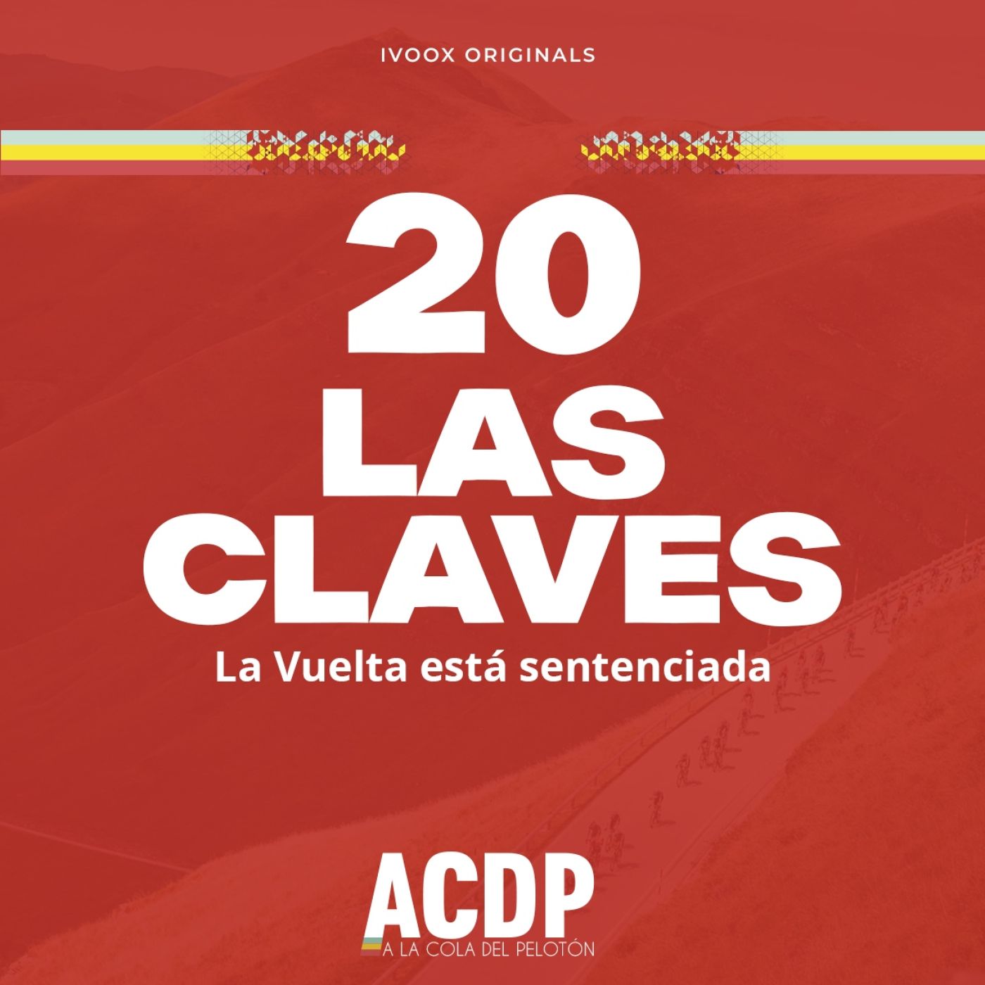 2️⃣0️⃣ Las Claves La Vuelta 24 | La Vuelta está sentenciada | ACDP - A la Cola del Pelotón episode artwork