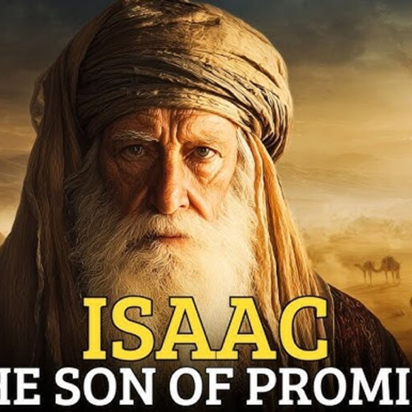 The Complete Story of Isaac - The Son of Abraham_s Promise Who Changed History