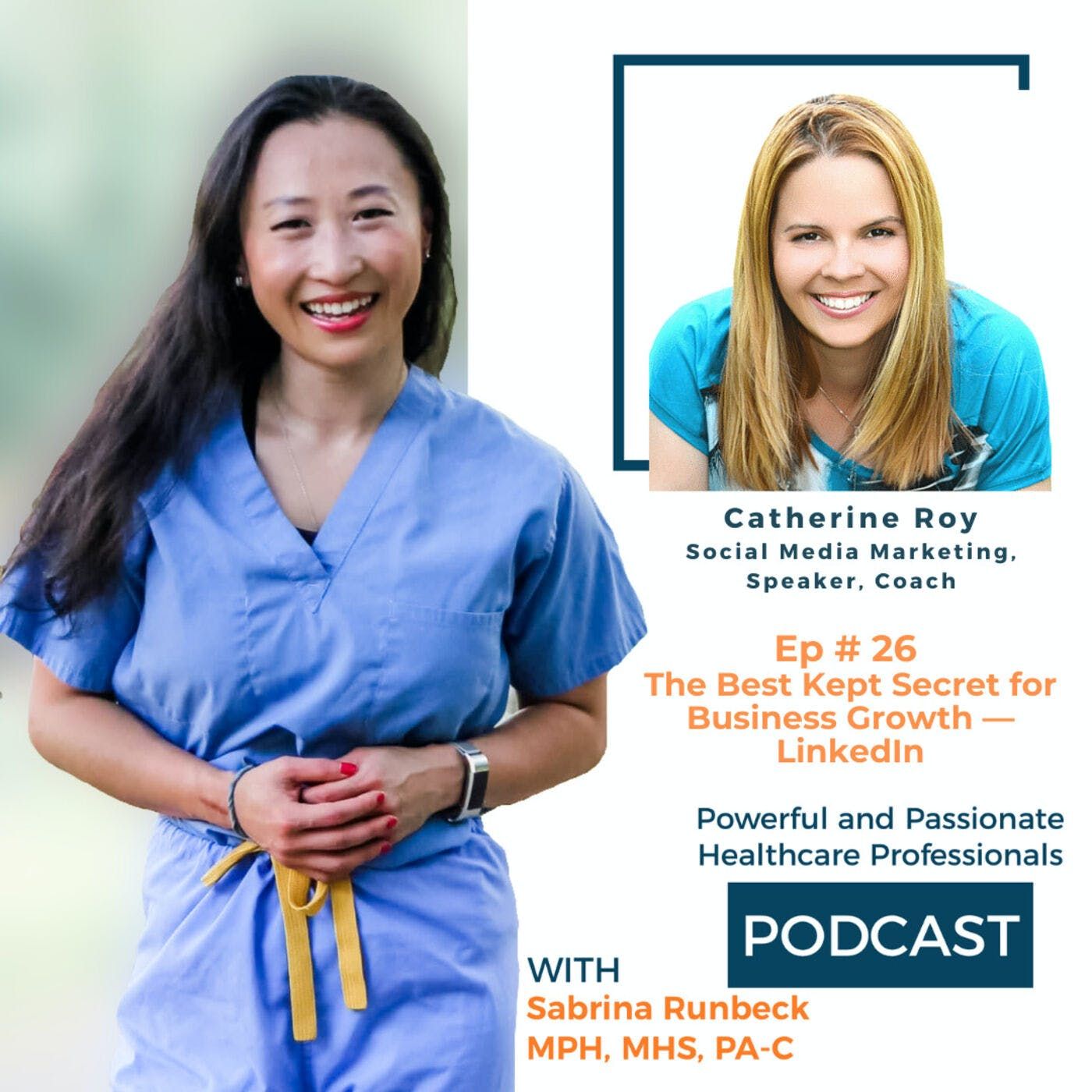 Ep 26 - The Best Kept Secret for Business Growth — LinkedIn with Catherine Roy