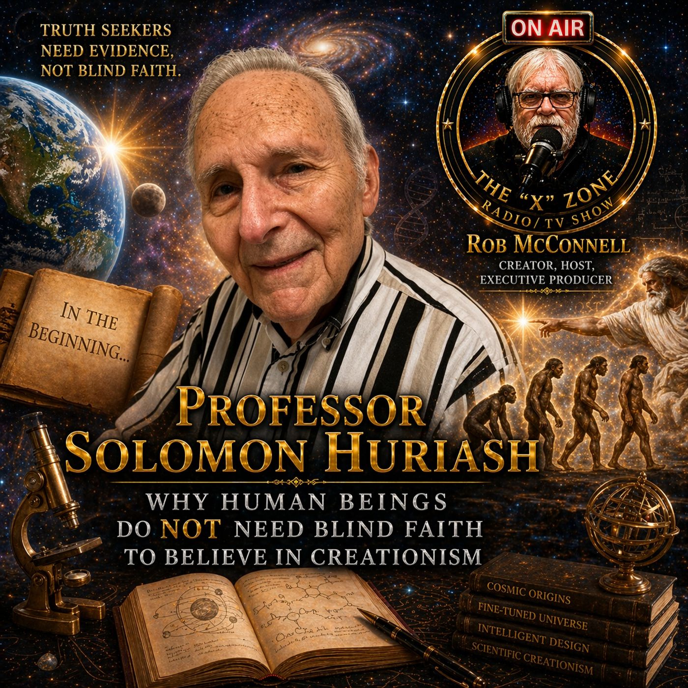 Rob McConnell Interviews - PROFESSOR SOLOMON HURIASH - Why Human Beings Do Not Need Blind Faith To Believe In Creationism